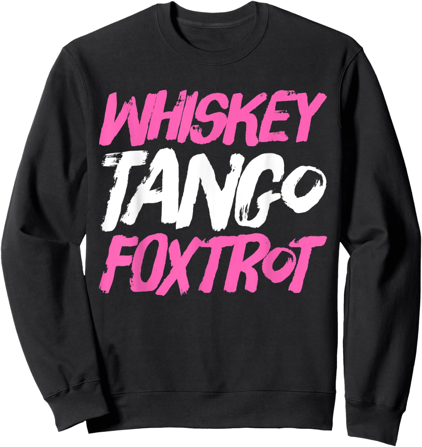 Whiskey Tango Foxtrot Funny Whiskey Gift Shirts Sweatshirt - Sweatshirt | Black