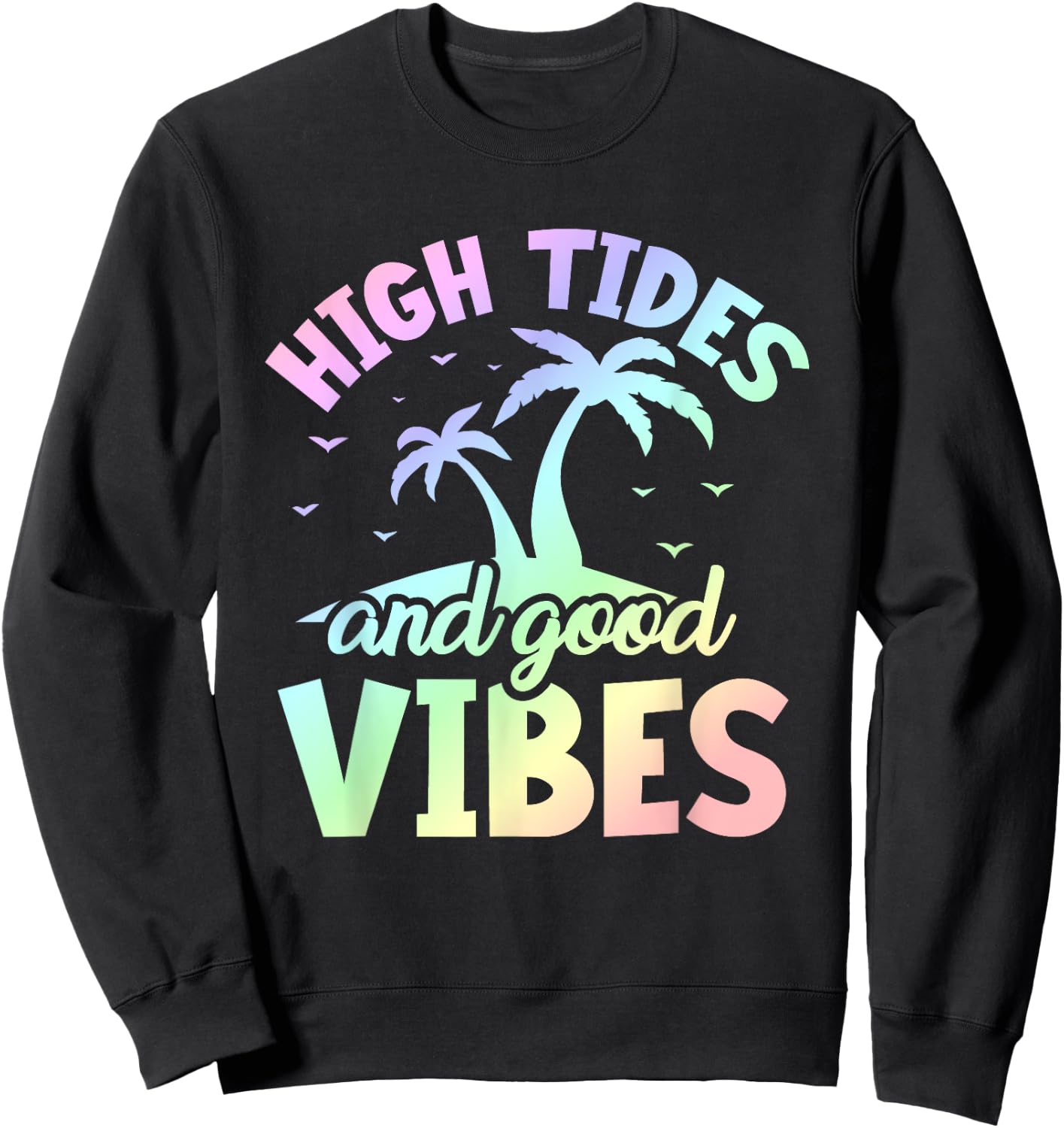High Tides and Good Vibes - Sommer Beach Life Sweatshirt - Sweatshirt | Black