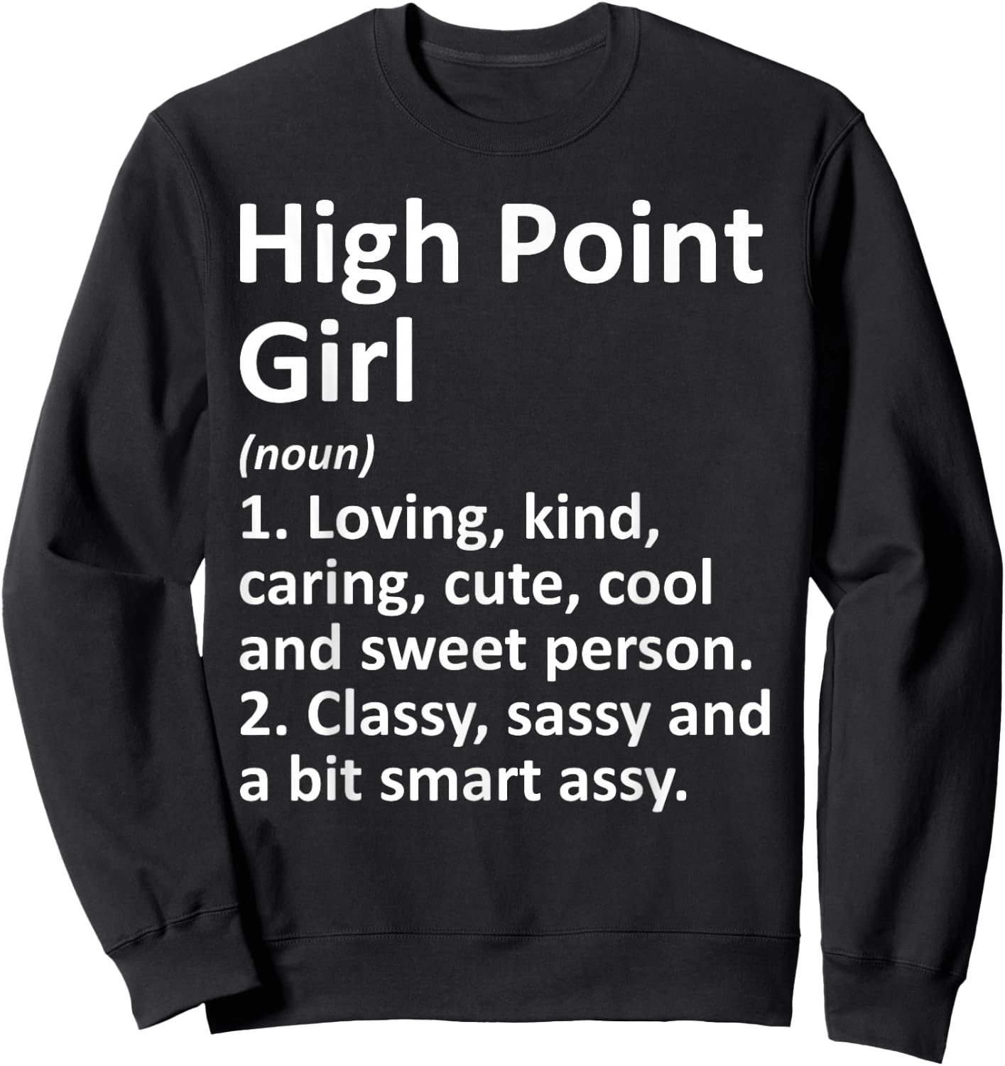 HIGH POINT GIRL NC NORTH CAROLINA Funny City Home Roots Gift Sweatshirt - Sweatshirt | Black