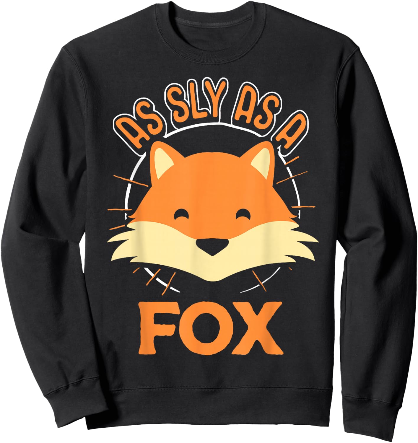 Cute Fox Shirt - As Sly as a Fox Idiom Sweatshirt - Sweatshirt | Black