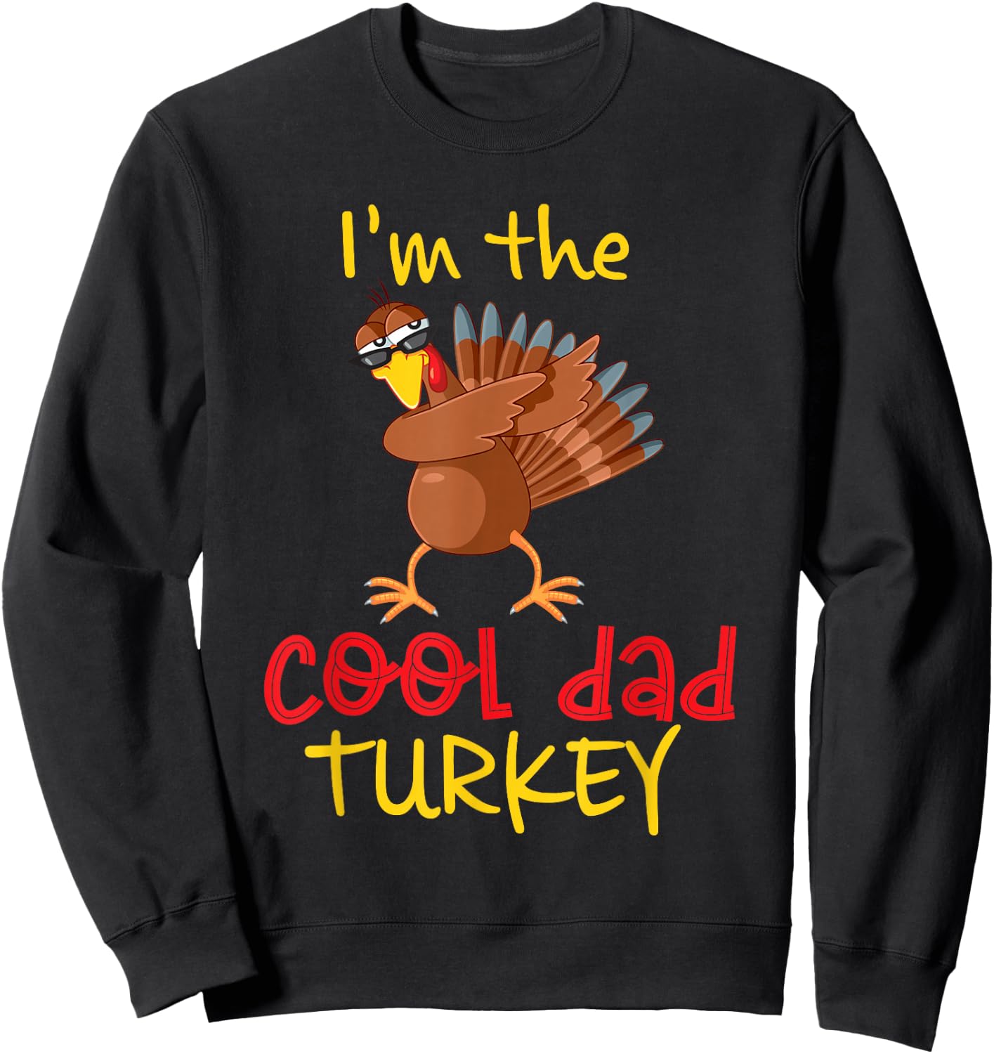 Dad Daddy Turkey Matching Family Group Thanksgiving Party Sweatshirt - Sweatshirt | Black