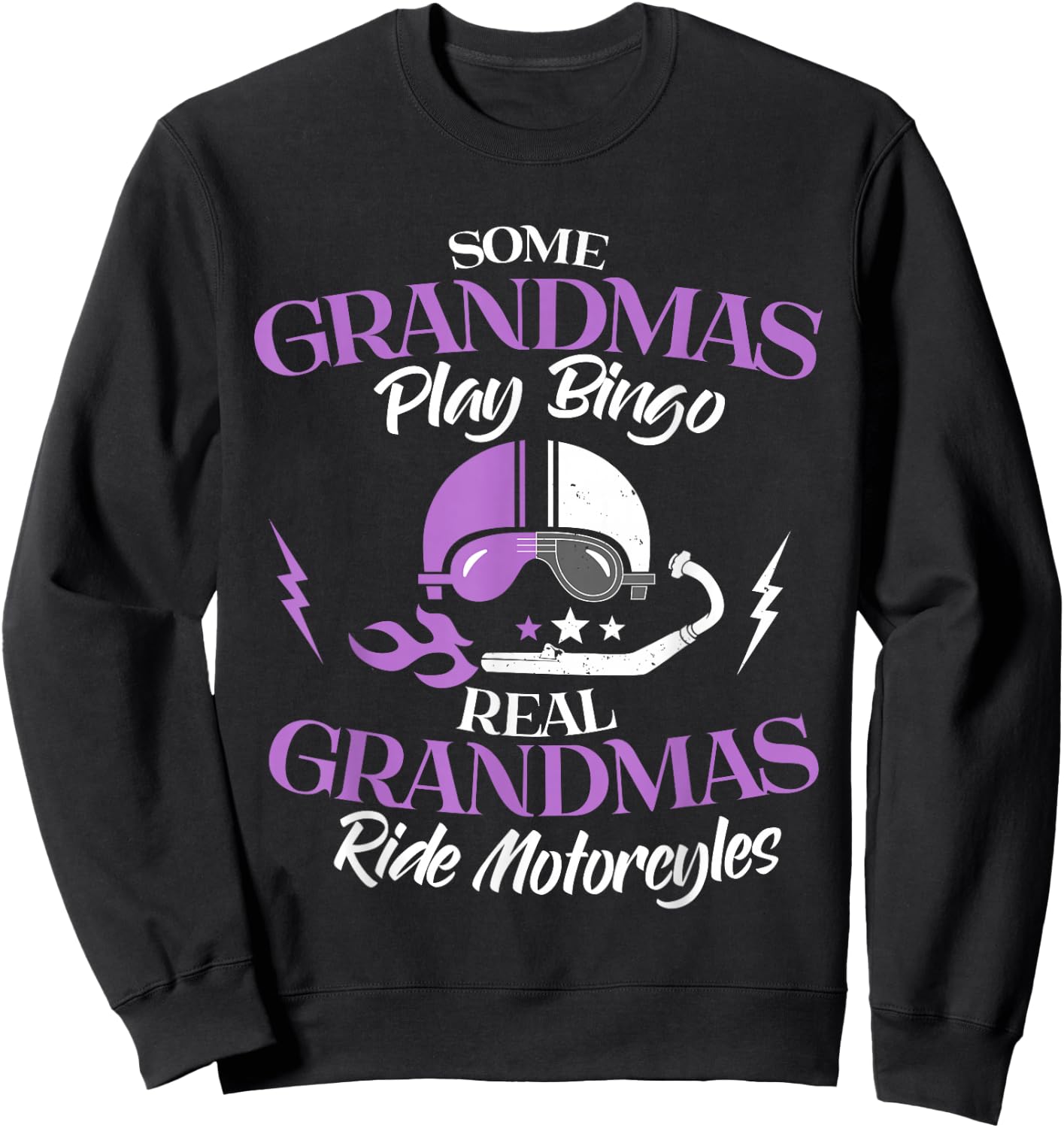 Some Grandmas Play Bingo Real Grandmas Ride Motorcycles Sweatshirt - Sweatshirt | Black