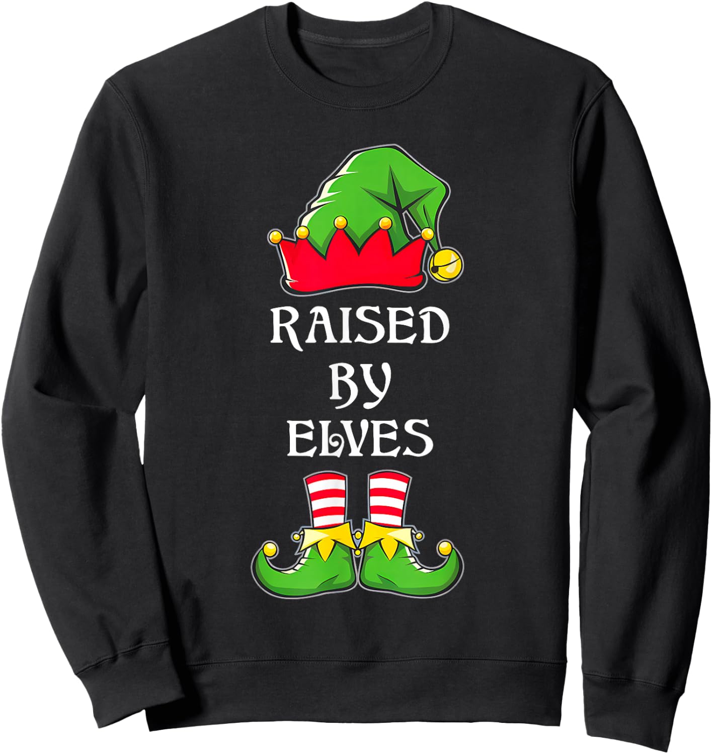 Funny Raised By Elves Christmas Elf Hat Sweatshirt - Sweatshirt | Black
