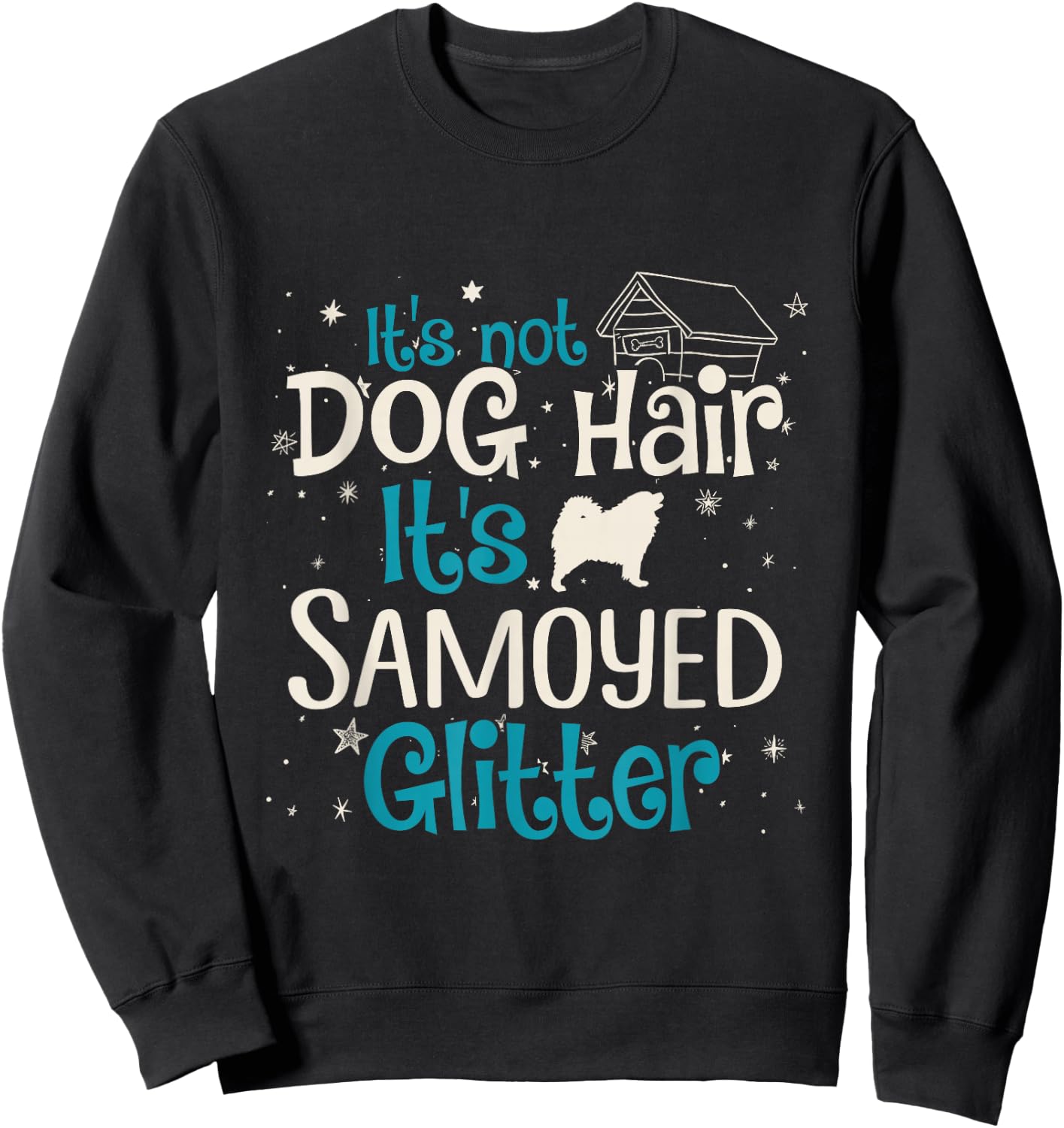 It's Not Dog Hair It's Samoyed Glitter Women Girls Kids Sweatshirt - Sweatshirt | Black