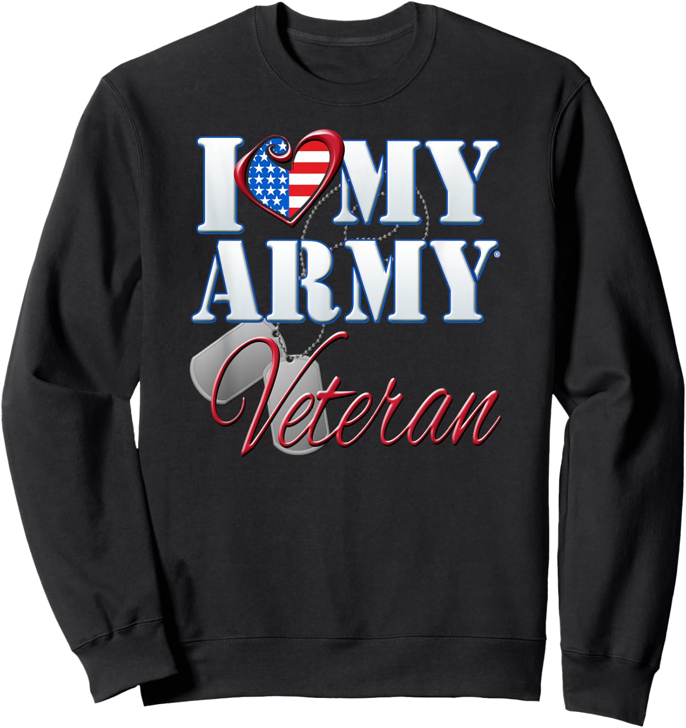 I Love My Army Veteran Shirt Patriotic Men Women Sweatshirt - Sweatshirt | Black