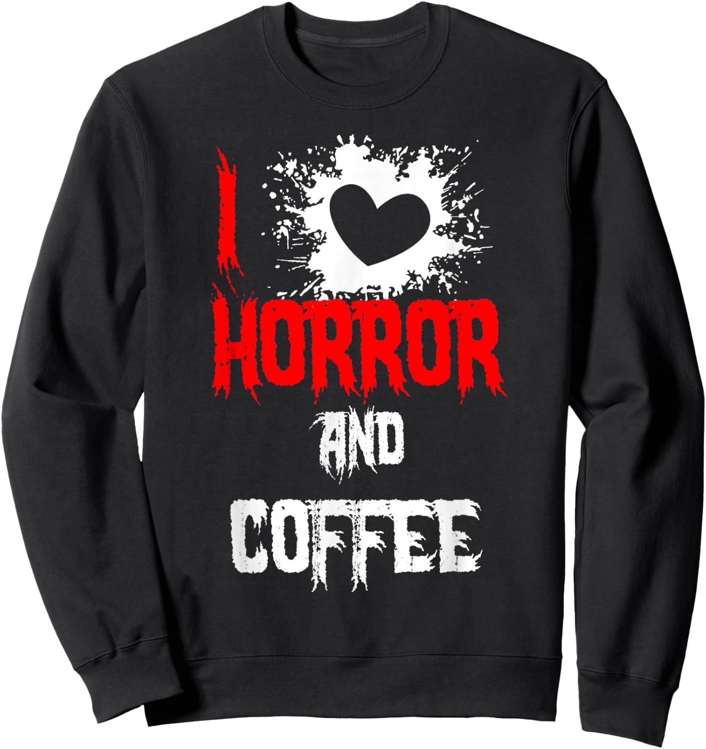 Horror Funny - I Love Horror And Coffee Sweatshirt - Sweatshirt | Black