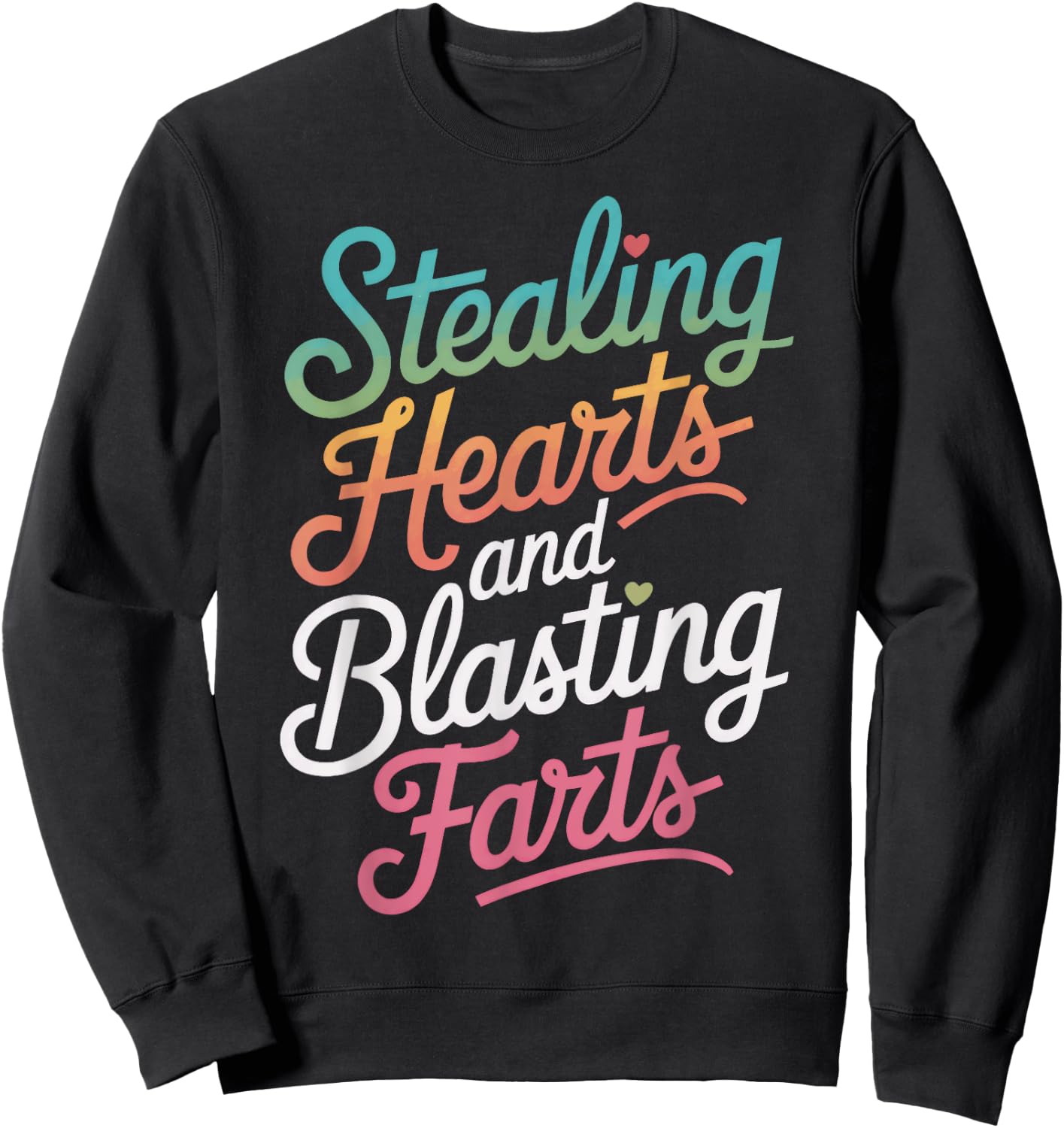 Cute Stealing Hearts And Blasting Farts Funny Valentines Sweatshirt - Sweatshirt | Black