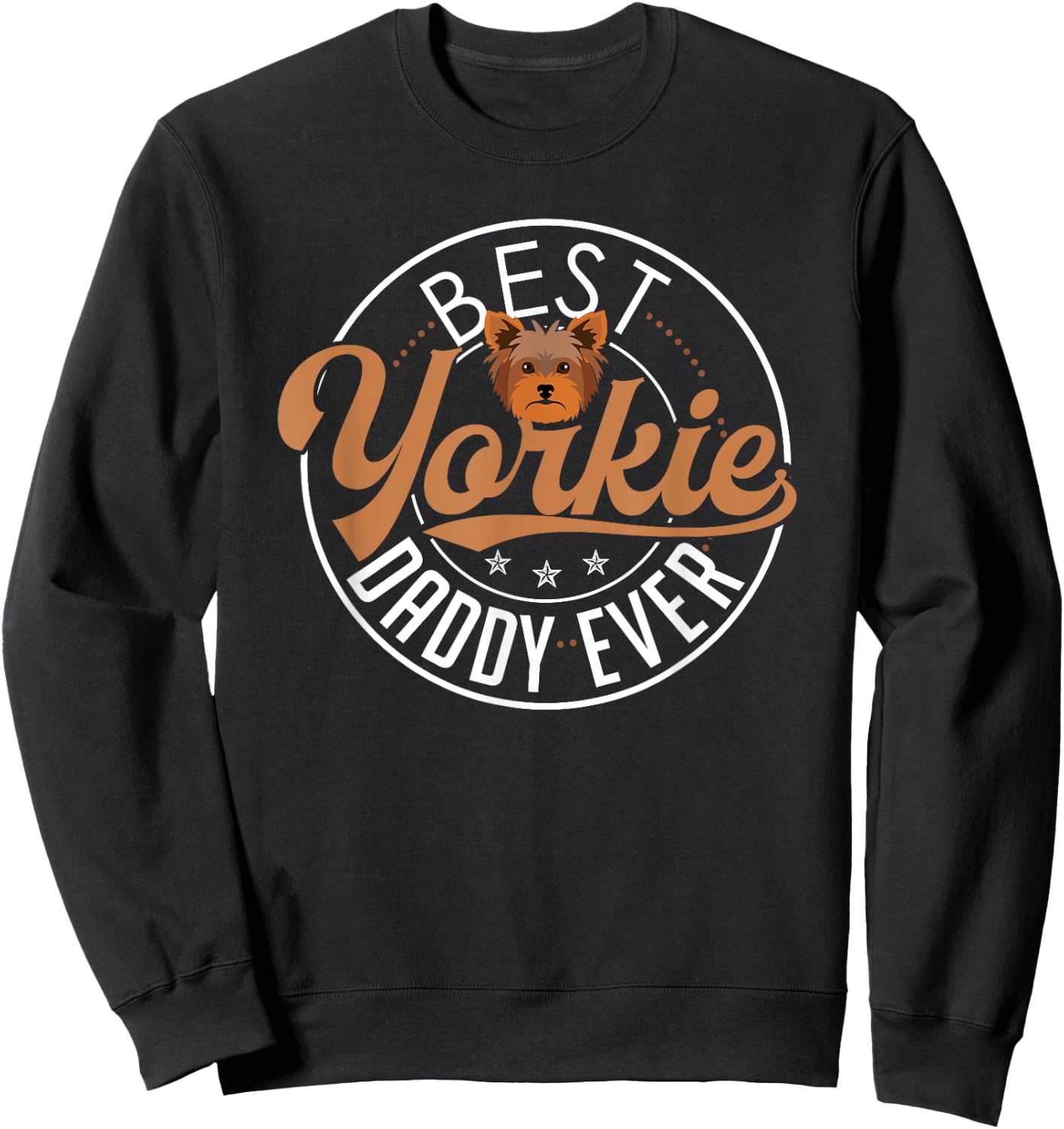 Yorkie Dad Shirt Funny Yorkshire Terrier Dog Daddy Best Sweatshirt - Sweatshirt | Black