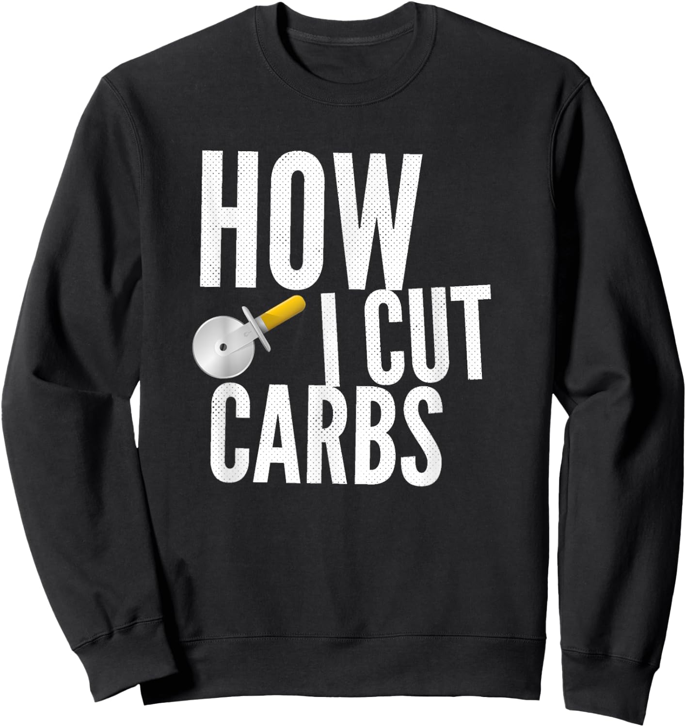 This Is How I Cut Carbs Sweatshirt - Sweatshirt | Black