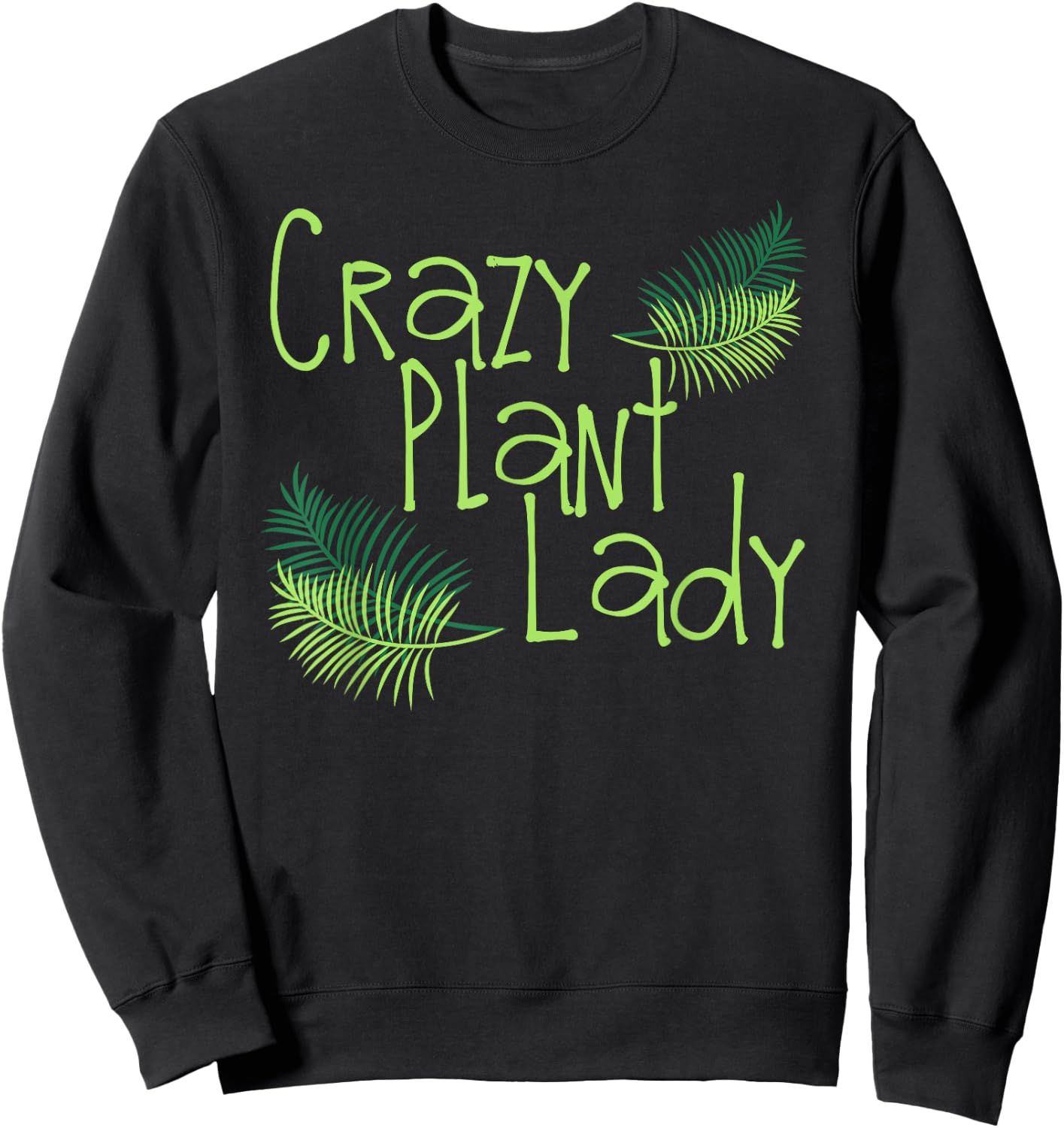 Crazy Plant Lady Sweatshirt - Sweatshirt | Black