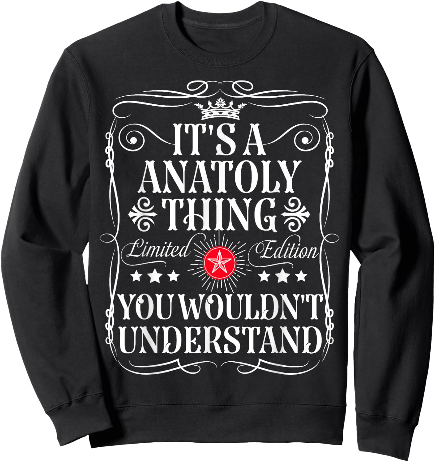 Anatoly Name Its A Anatoly Thing You Wouldn't Understand Sweatshirt - Sweatshirt | Black