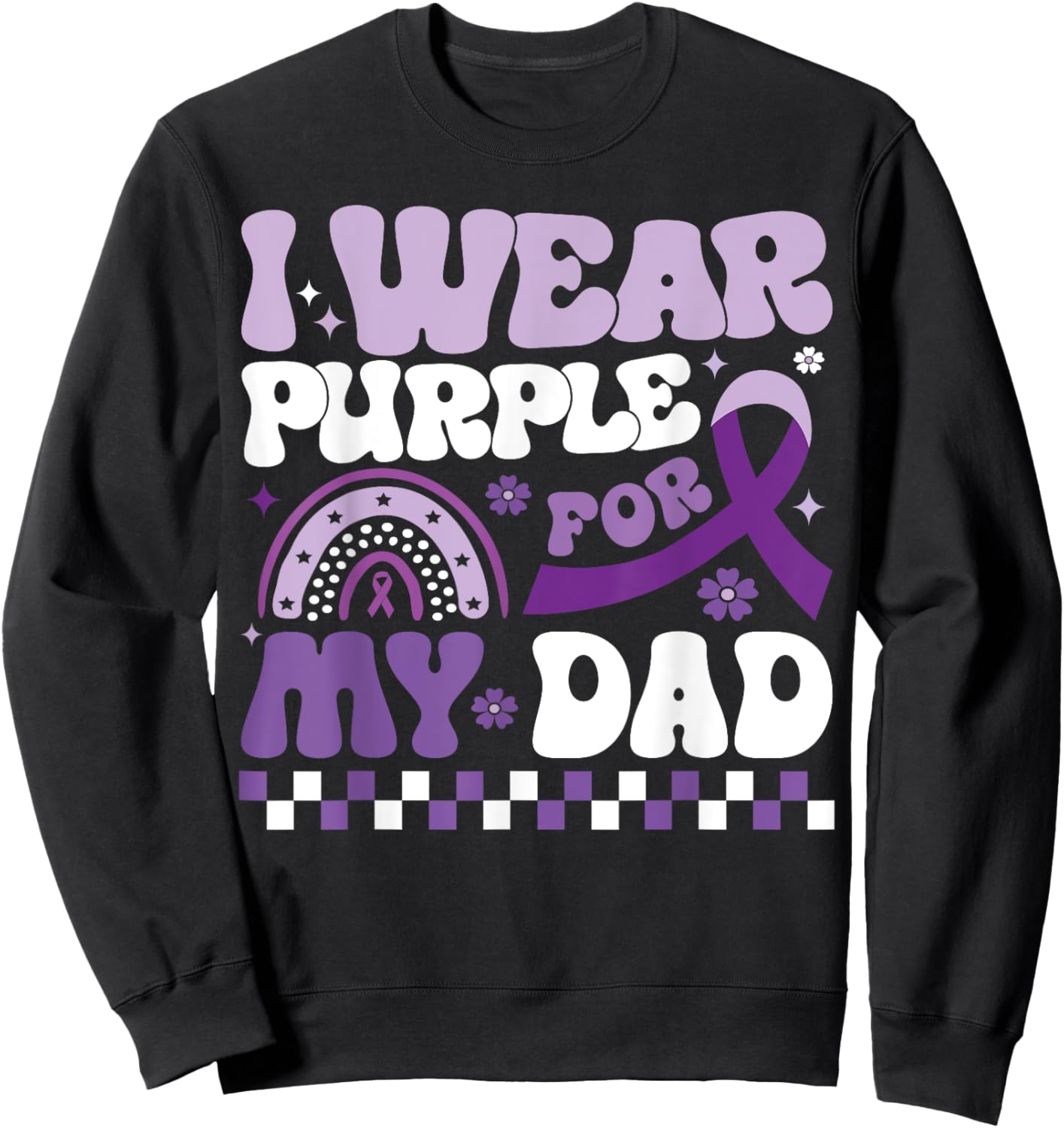 I Wear Purple for My Dad Dementia Alzheimer's Awareness Dad Sweatshirt - Sweatshirt | Black