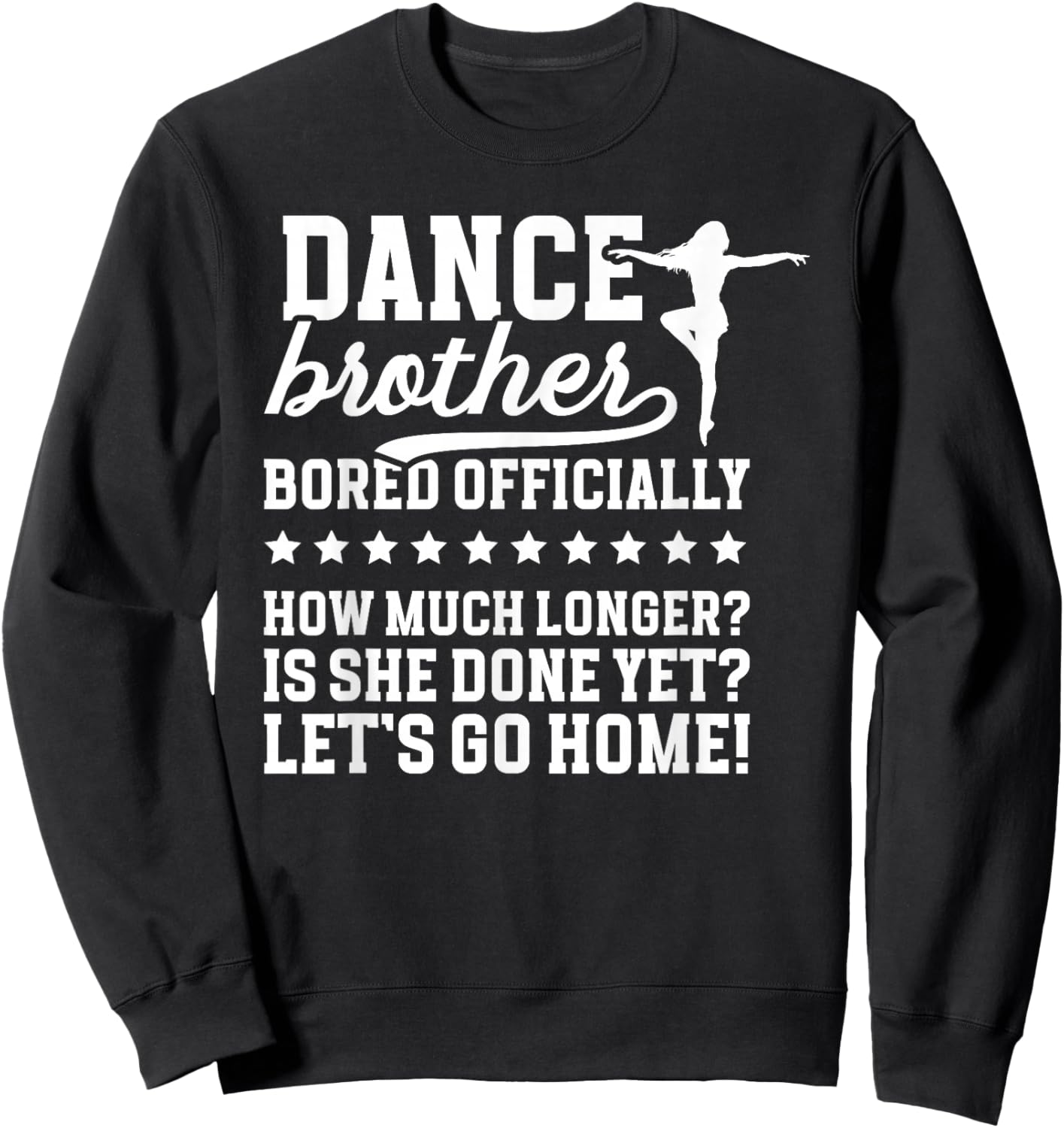 Dance Brother Bored Officially Brother Of A Dancer Bro Sweatshirt - Sweatshirt | Black
