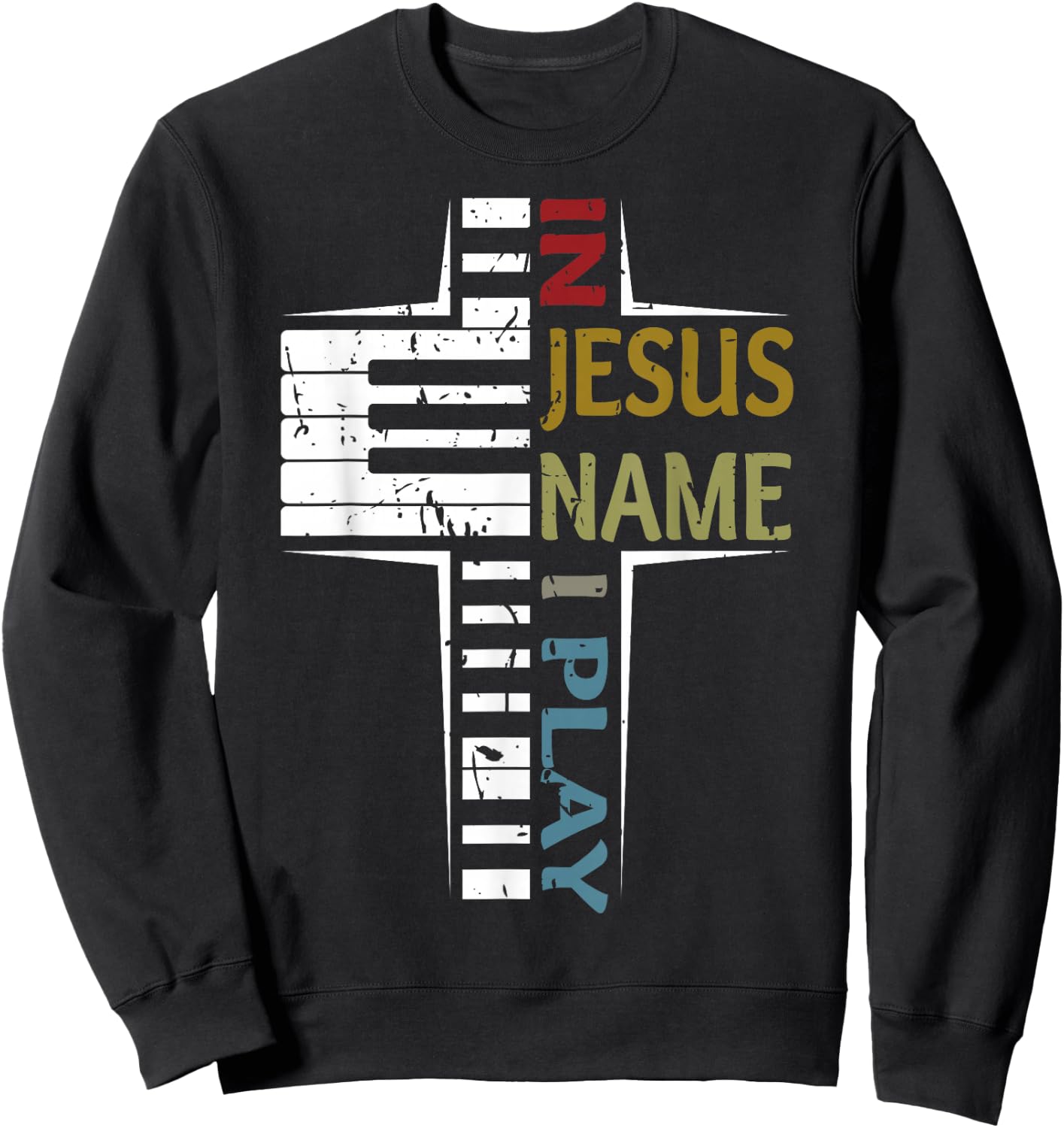 In Jesus Name I Play Piano Vintage Saying Sweatshirt - Sweatshirt | Black