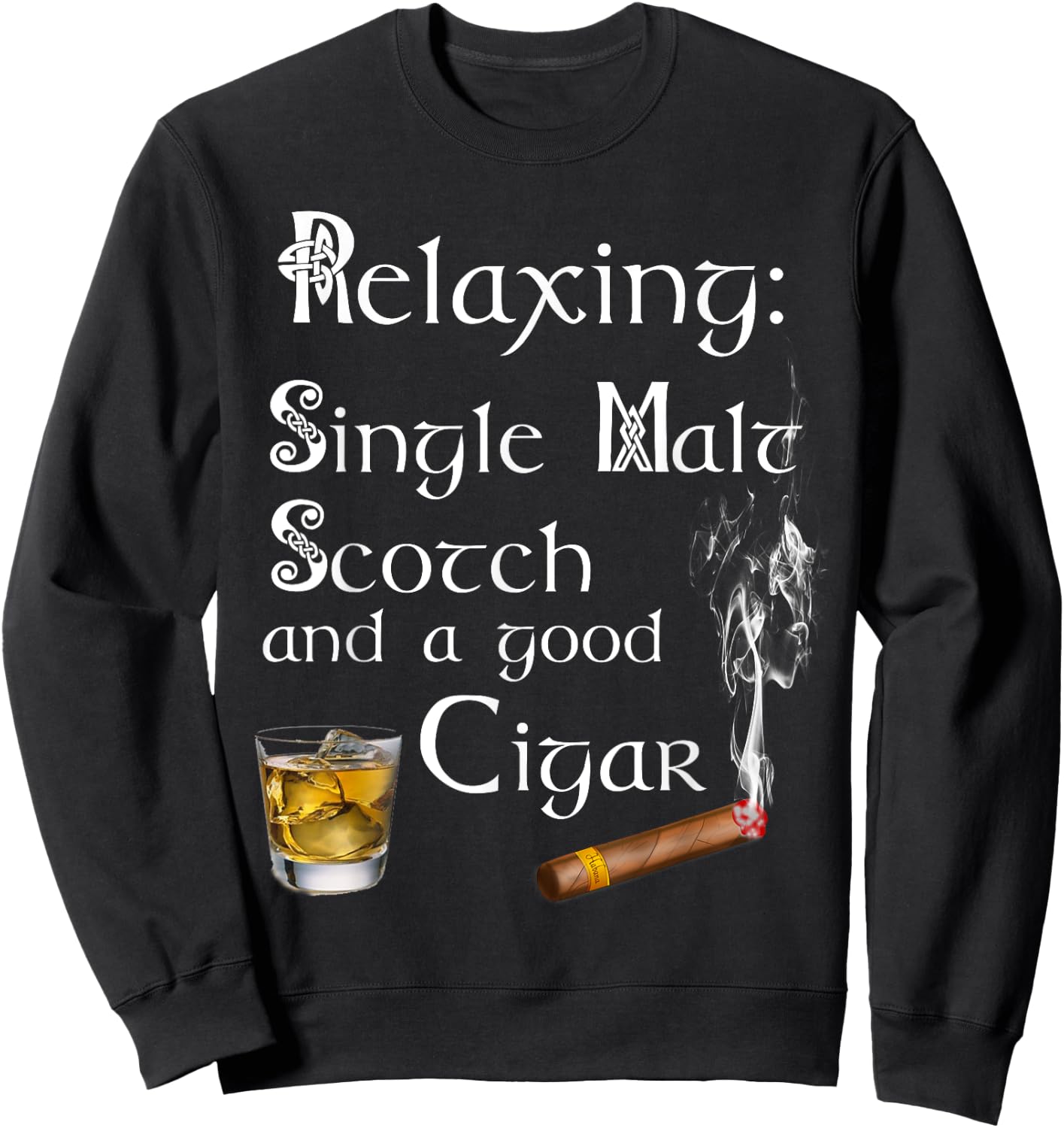 Single Malt Scotch And A Good Cigar Sweatshirt - Sweatshirt | Black