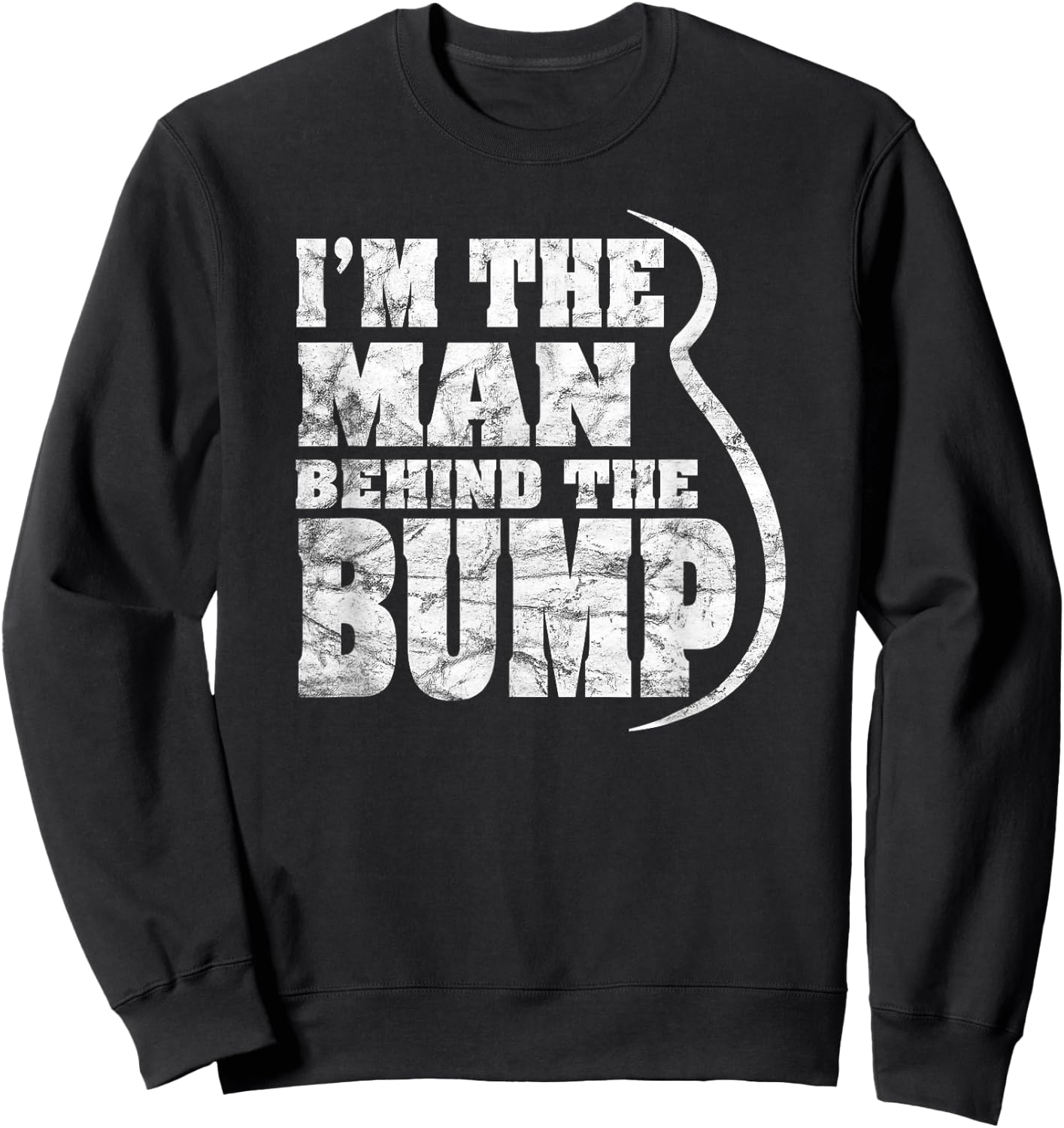 I'm The Man Behind The Bump Soon A Dad Baby Belly Distressed Sweatshirt - Sweatshirt | Black