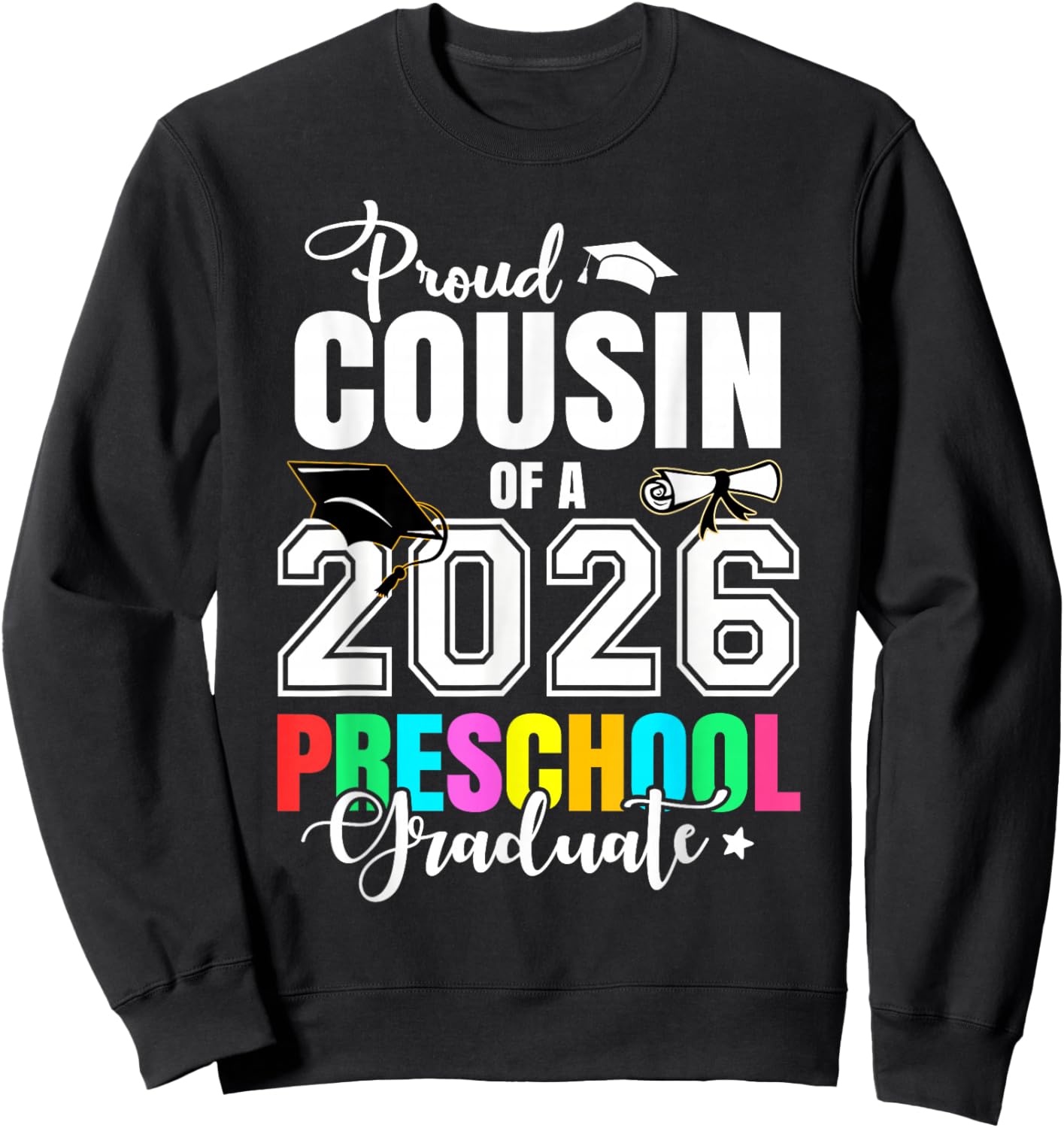 Proud Cousin of A 2026 Preschool Graduate Graduation Sweatshirt - Sweatshirt | Black