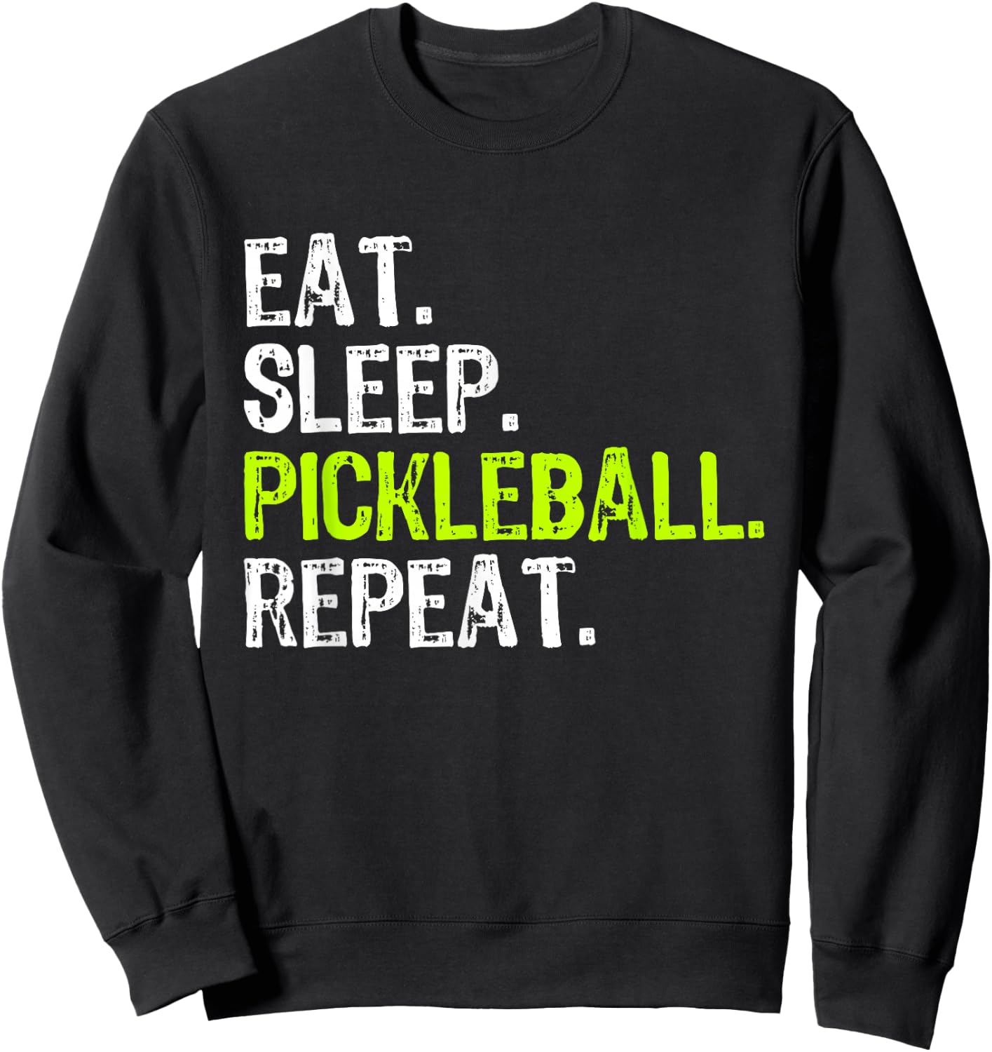 Eat Sleep Pickleball Repeat Player Funny Sweatshirt - Sweatshirt | Black