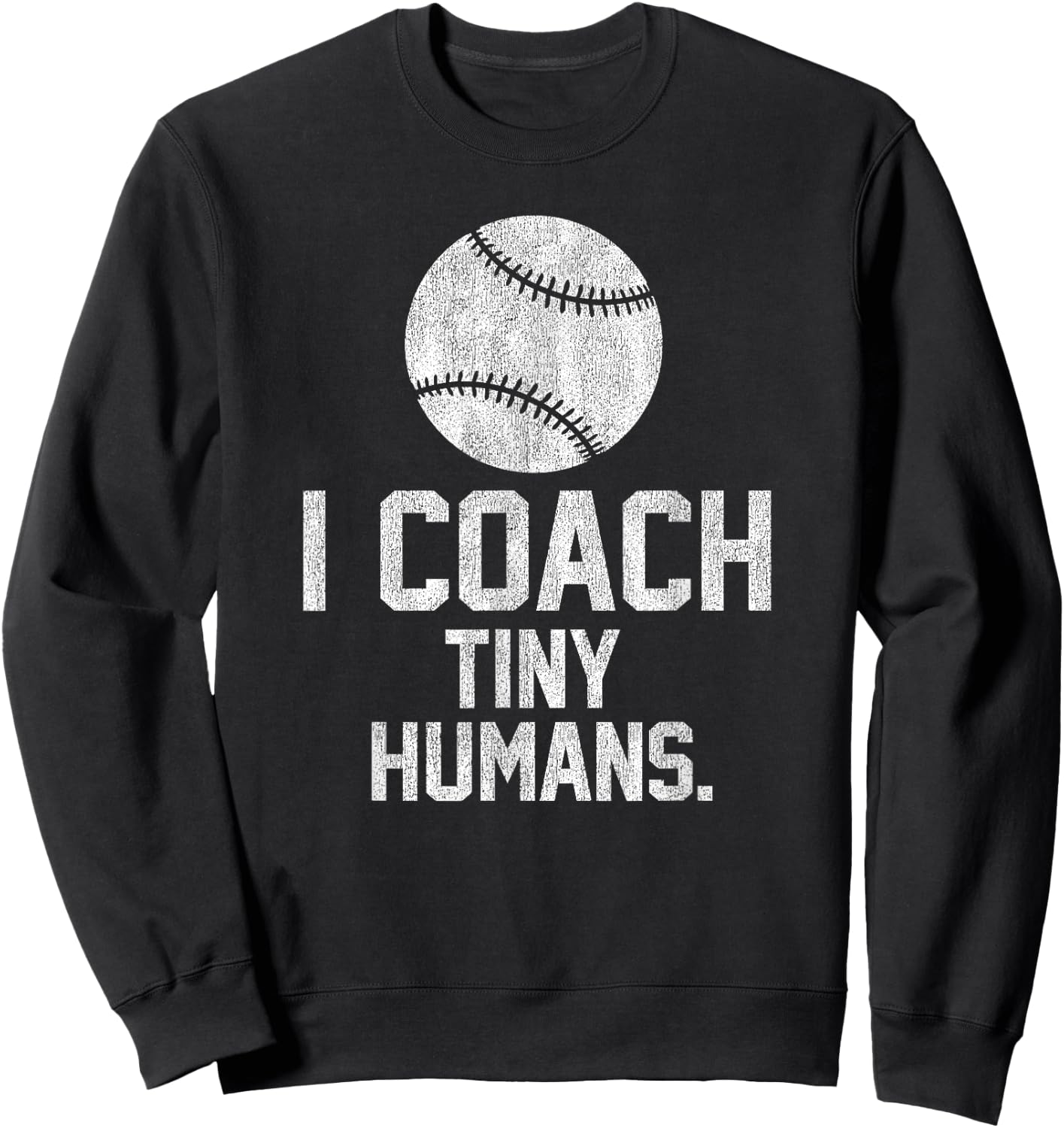 Baseball or Softball Coach Tiny Humans Sports Gift Sweatshirt - Sweatshirt | Black