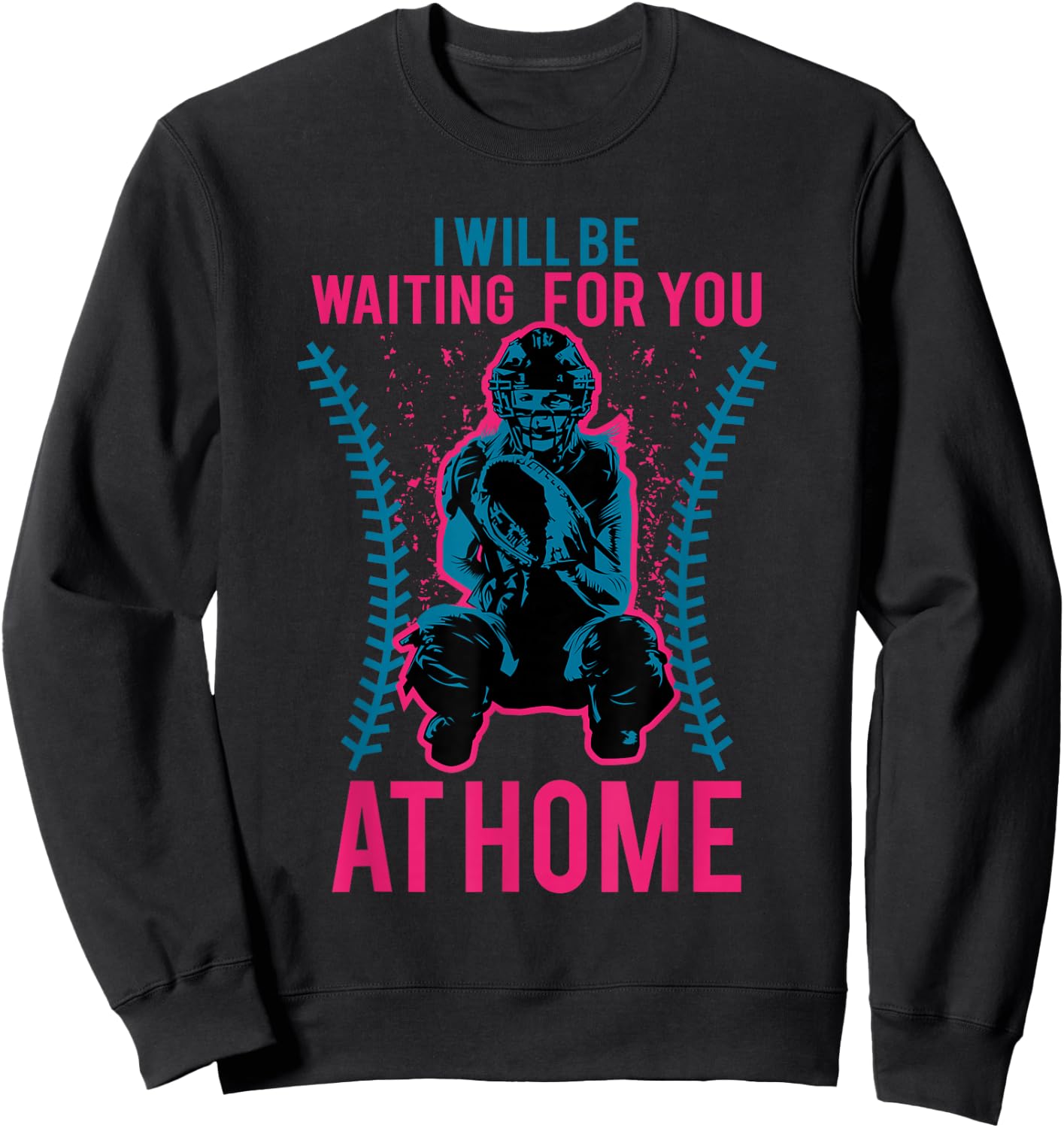 I Will Be Waiting for You at Home Softball Sweatshirt - Sweatshirt | Black