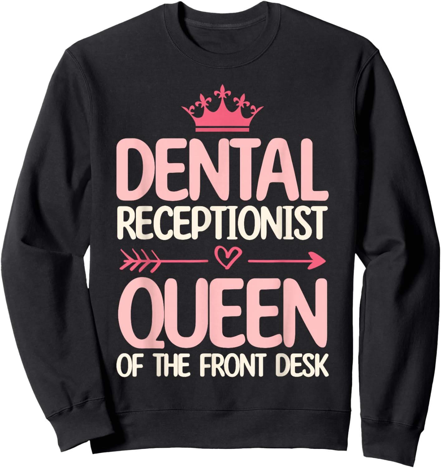 Dental Receptionist Queen Of The Front Desk Office Women Sweatshirt - Sweatshirt | Black