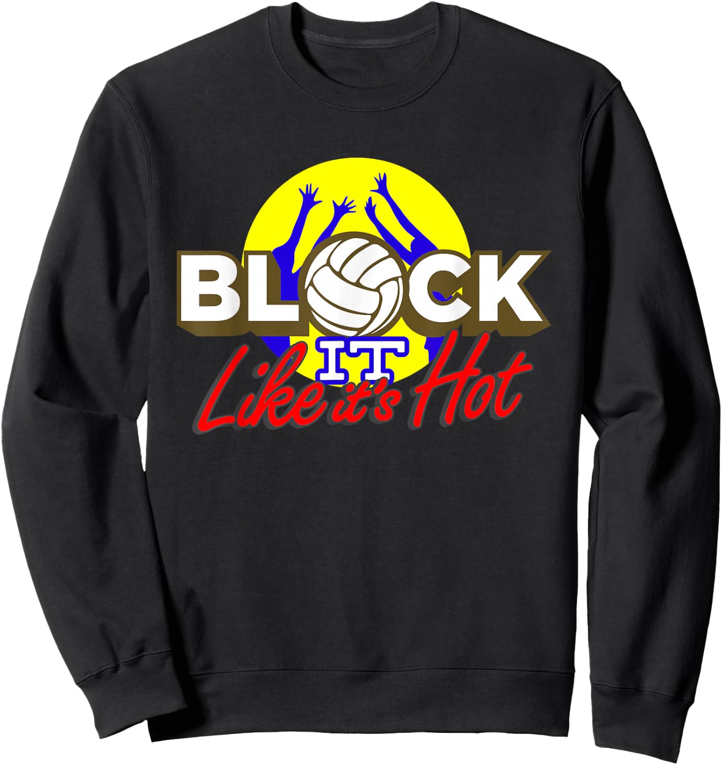 Block It Like It's Hot! Sweatshirt - Sweatshirt | Black