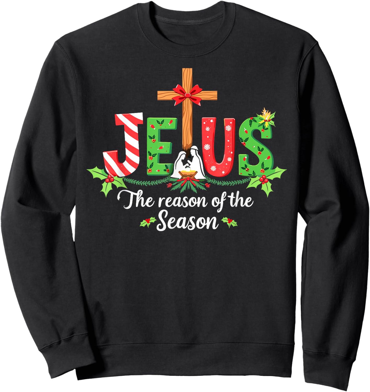 Jesus is the Reason for the Season Christmas Christian Sweatshirt - Sweatshirt | Black