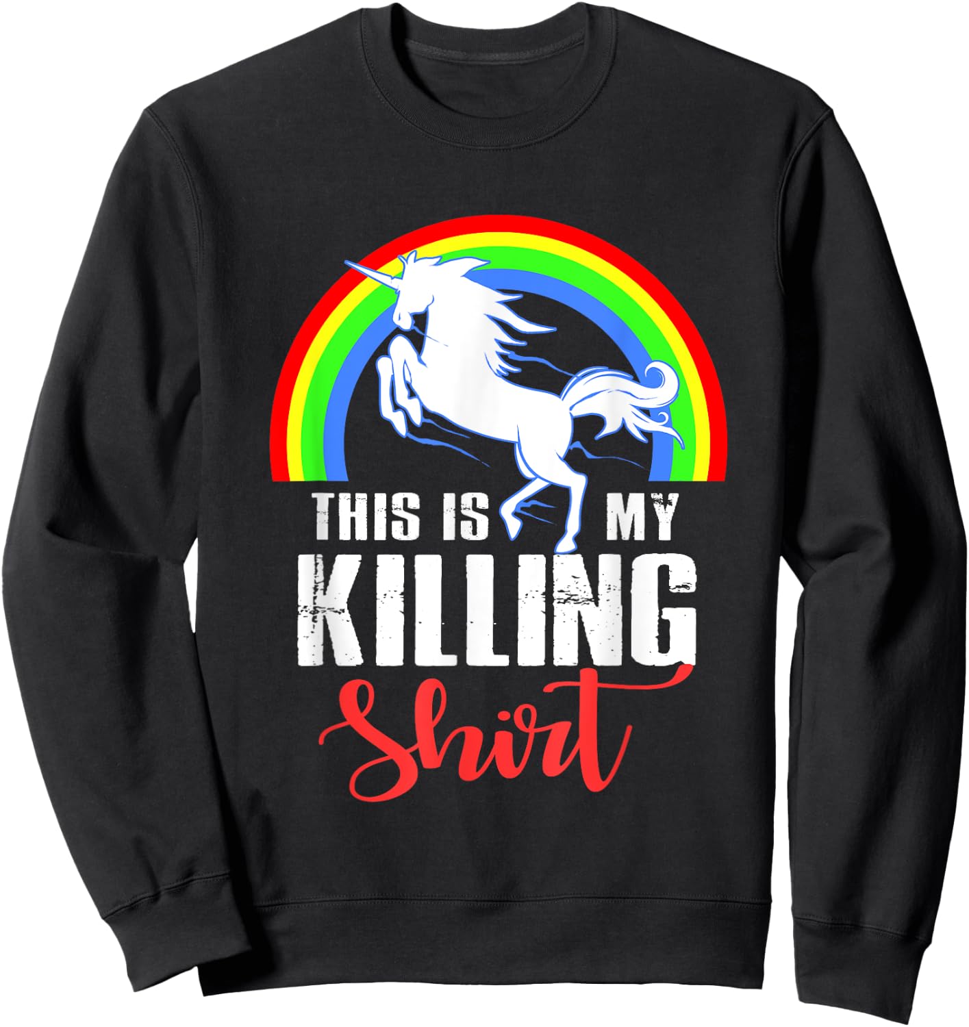 This Is My Killing Unicorn Sweatshirt - Sweatshirt | Black