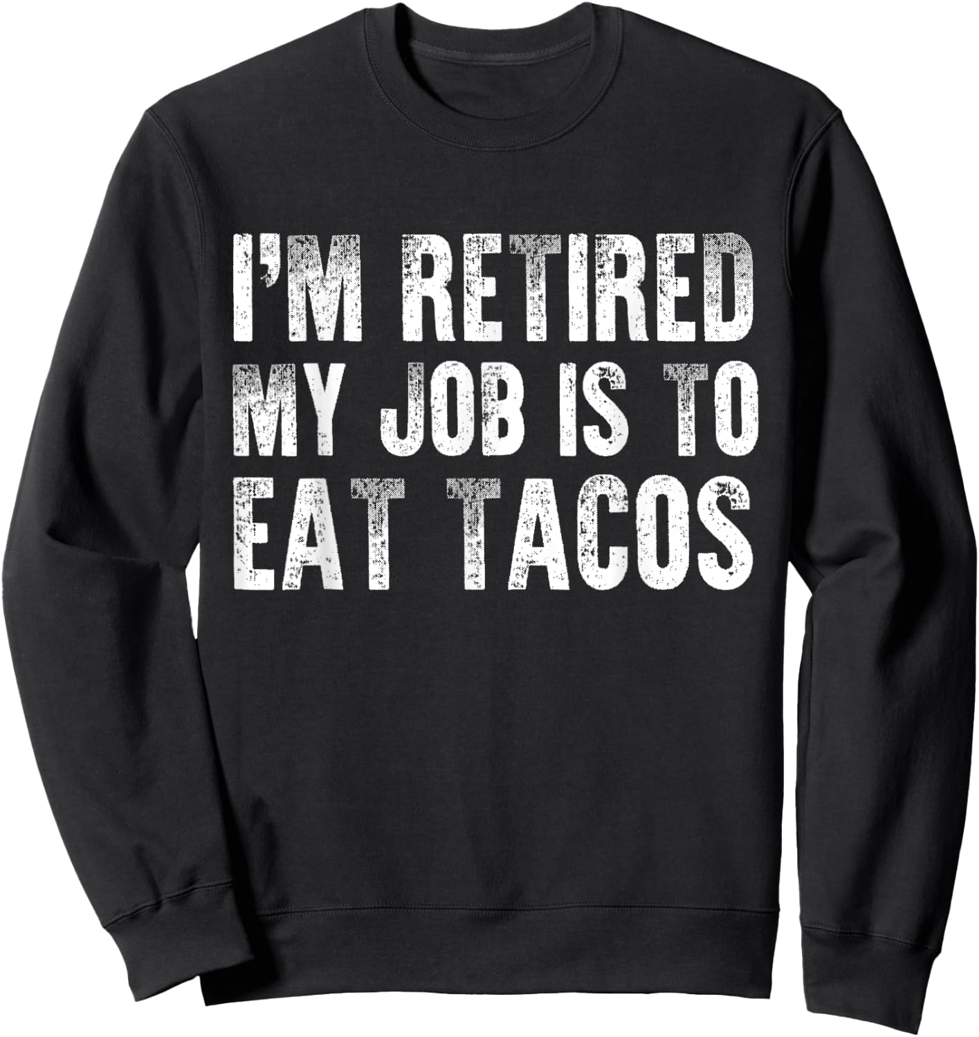 Taco Lover Funny Retirement Party Mexican Food Retired Chef Sweatshirt - Sweatshirt | Black