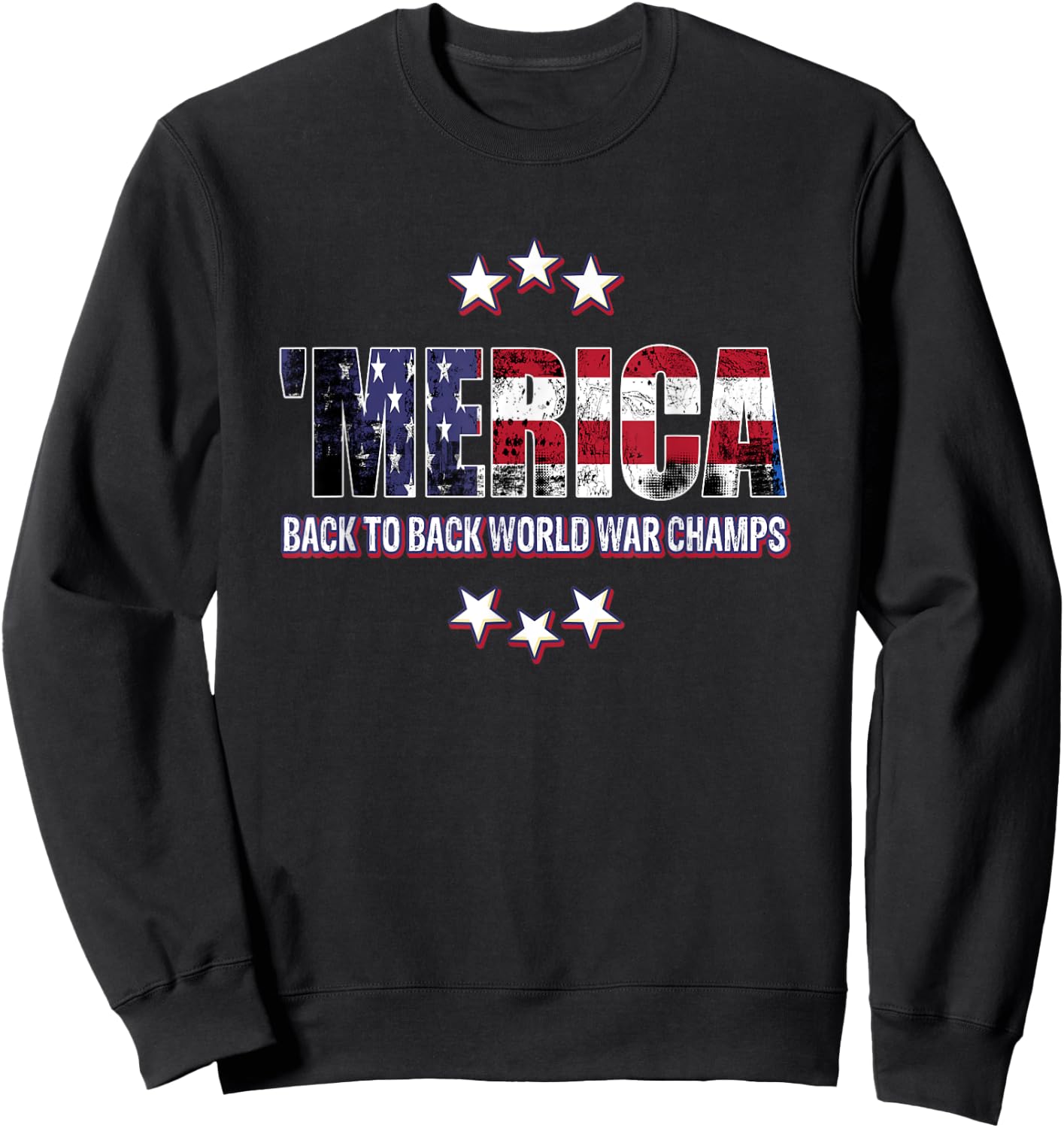 Merica Back to Back World Champs Fourth of July Sweatshirt - Sweatshirt | Black