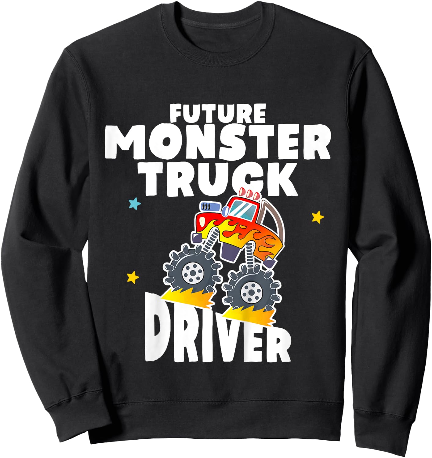 Future Monster Truck Driver - Gift for Toddler Sweatshirt - Sweatshirt | Black