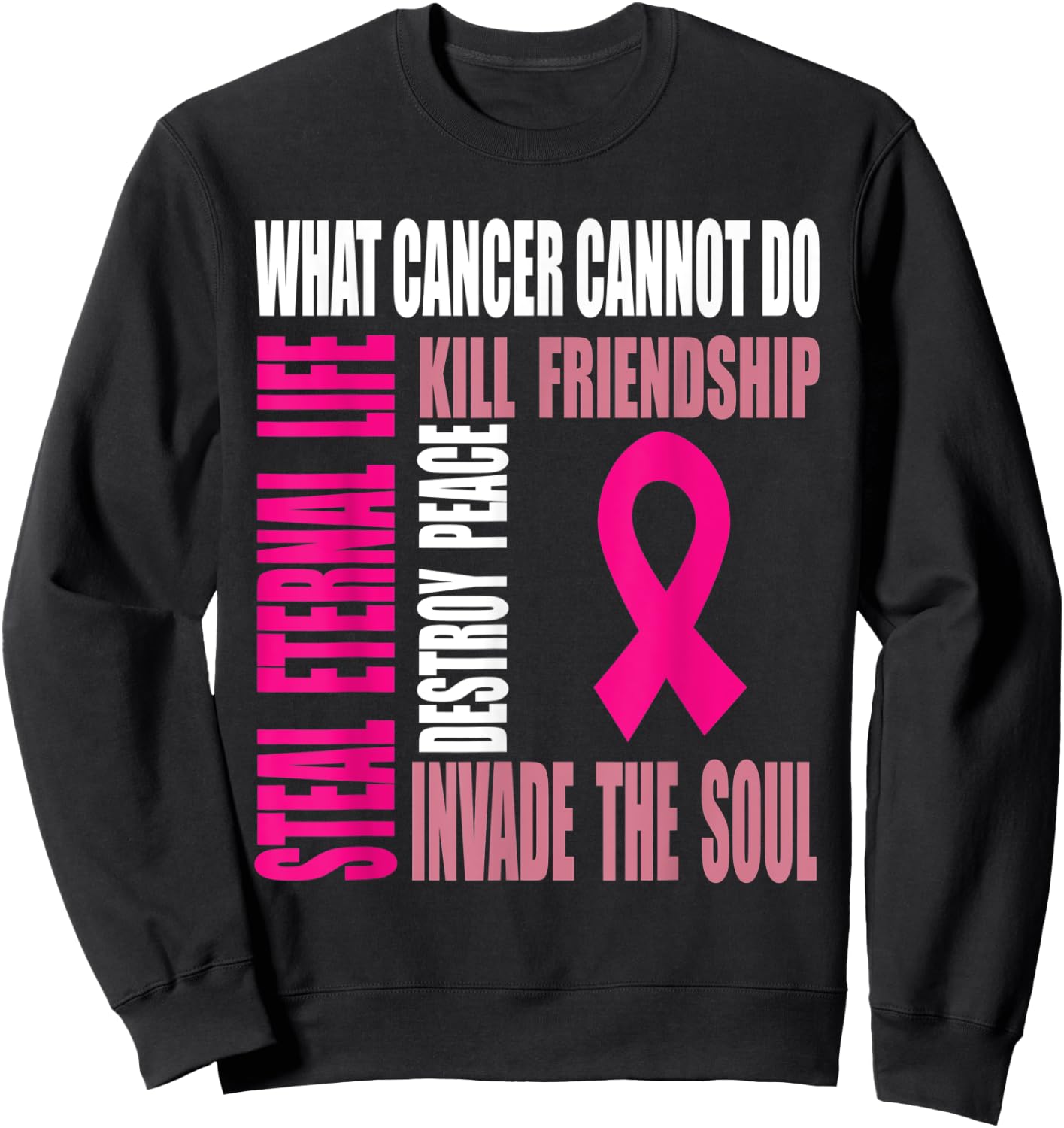 Breast cancer awareness what cancer cannot do Sweatshirt - Sweatshirt | Black