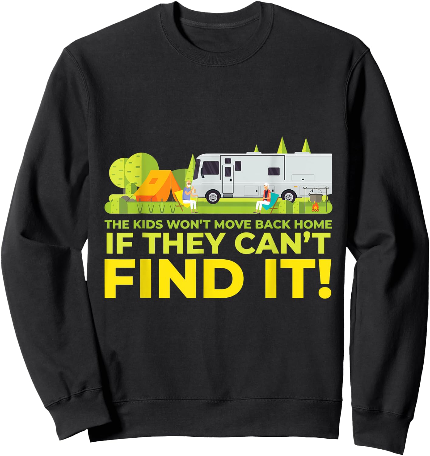 Kids Won't Move Back Home if Can't Find It Funny RV Camping Sweatshirt - Sweatshirt | Black