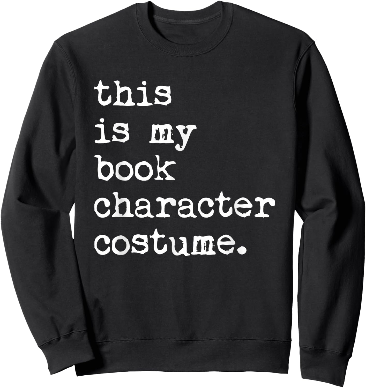 This Is My Book Character Costume Halloween Funny Kids Adult Sweatshirt - Sweatshirt | Black