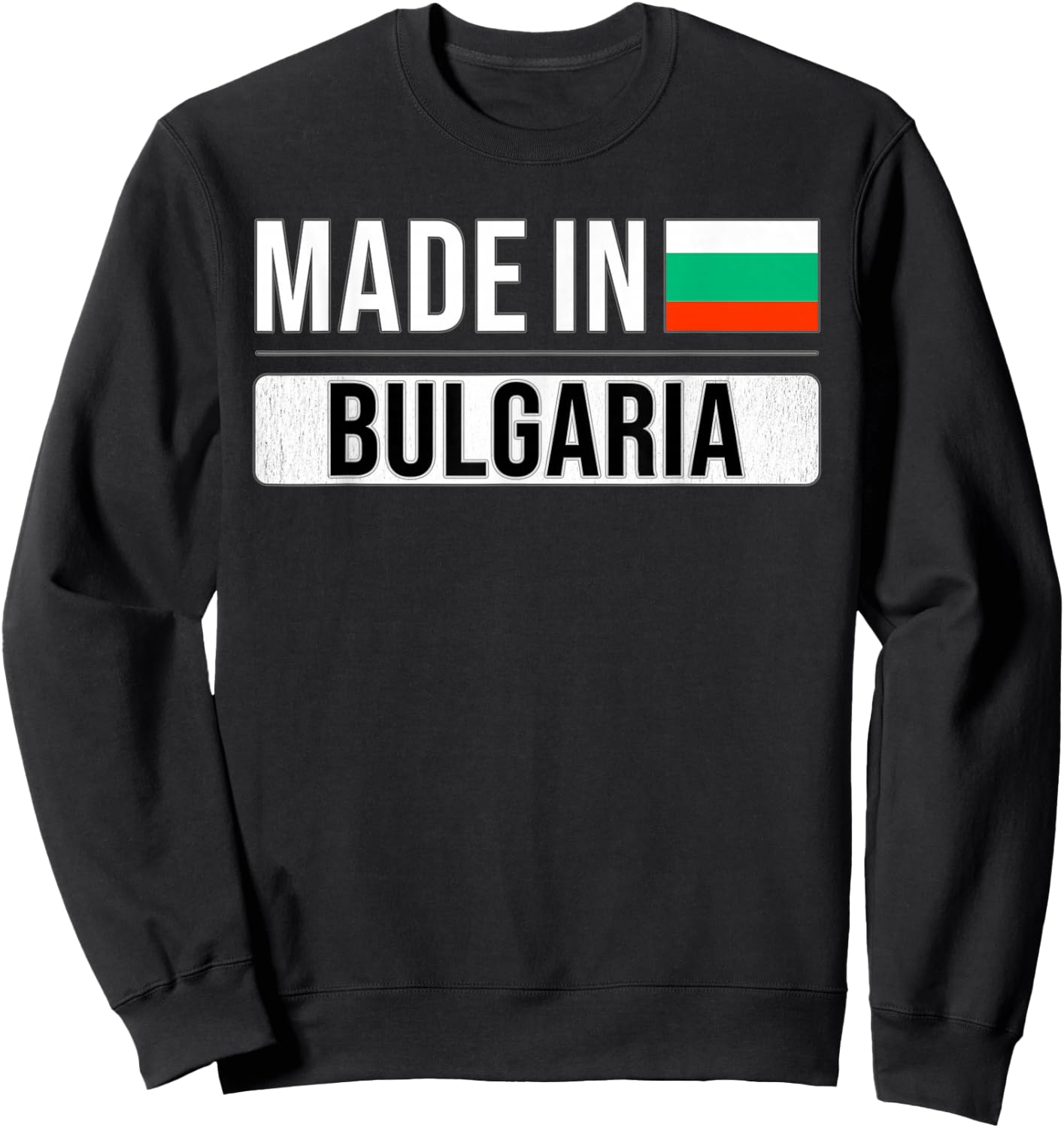 Made In Bulgaria T Shirt Sweatshirt - Sweatshirt | Black