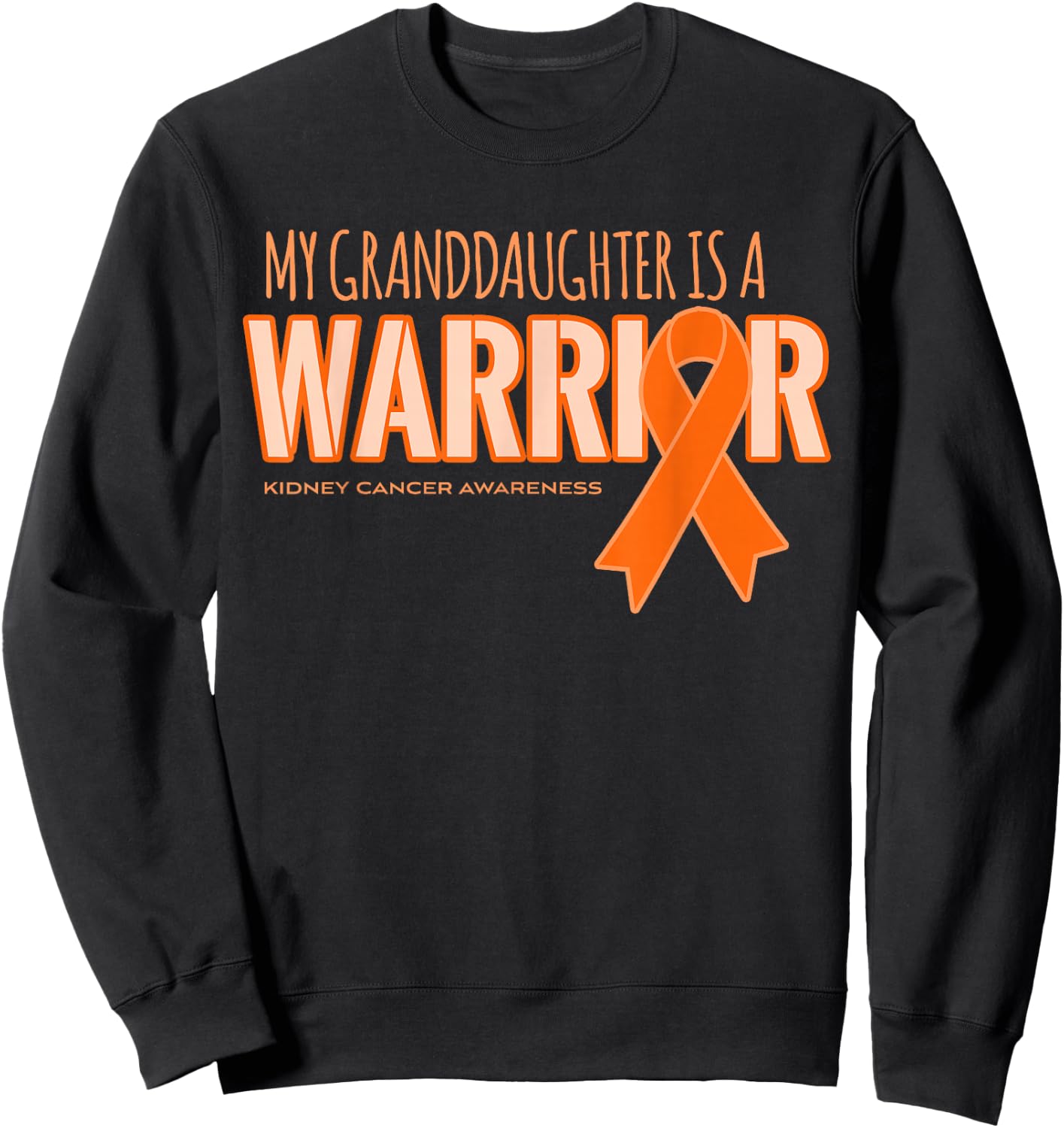 My Granddaughter is a Warrior - Kidney Cancer Awareness Sweatshirt - Sweatshirt | Black