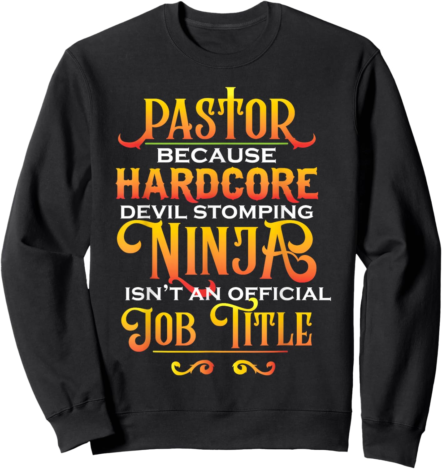 Pastor Because Devil Stomping Ninja Isn't Job Title Gifts Sweatshirt - Sweatshirt | Black