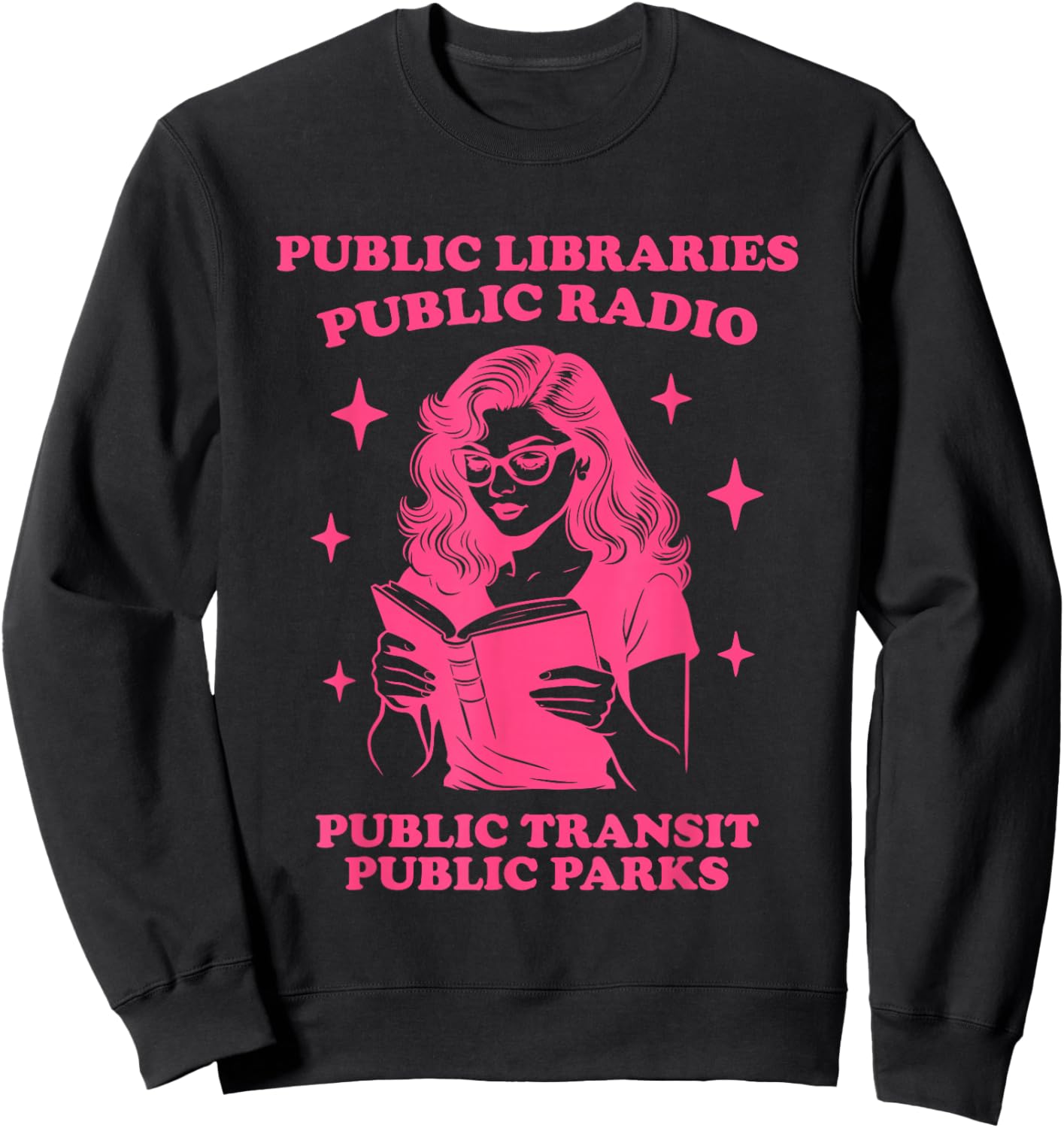 Public Libraries Public Radio Public Transit Public Parks Sweatshirt - Sweatshirt | Black