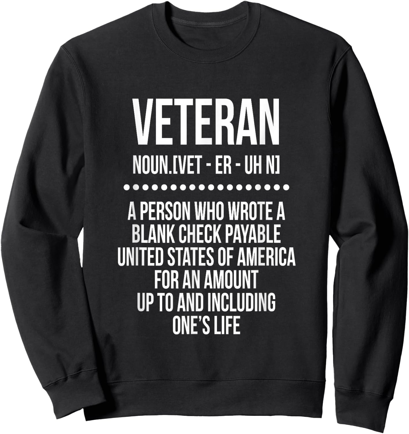 Veteran a Person Who Wrote a Blank Check Payable Usa Sweatshirt - Sweatshirt | Black
