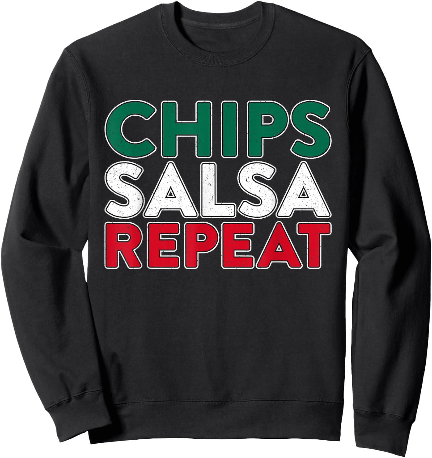 Chips Salsa Repeat Gift | Mexican Food Shirt Sweatshirt - Sweatshirt | Black