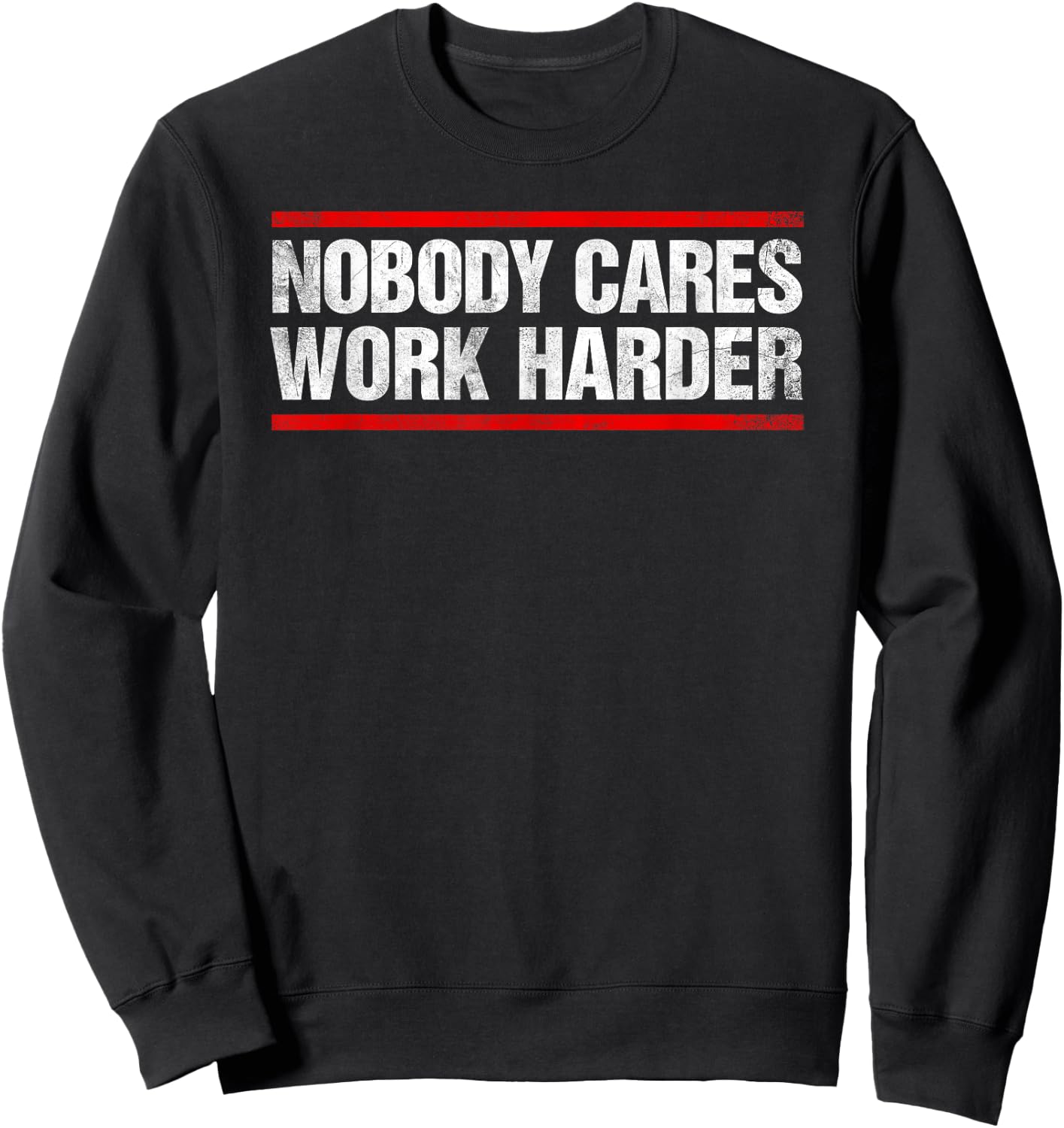 Nobody Cares Work Harder Fitness Workout Gym Sweatshirt - Sweatshirt | Black