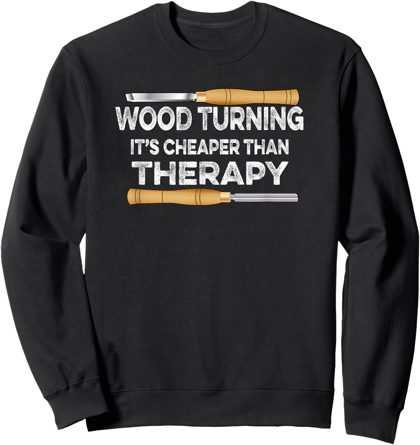 Wood Turning It's Cheaper Than Therapy Woodturner Sweatshirt - Sweatshirt | Black