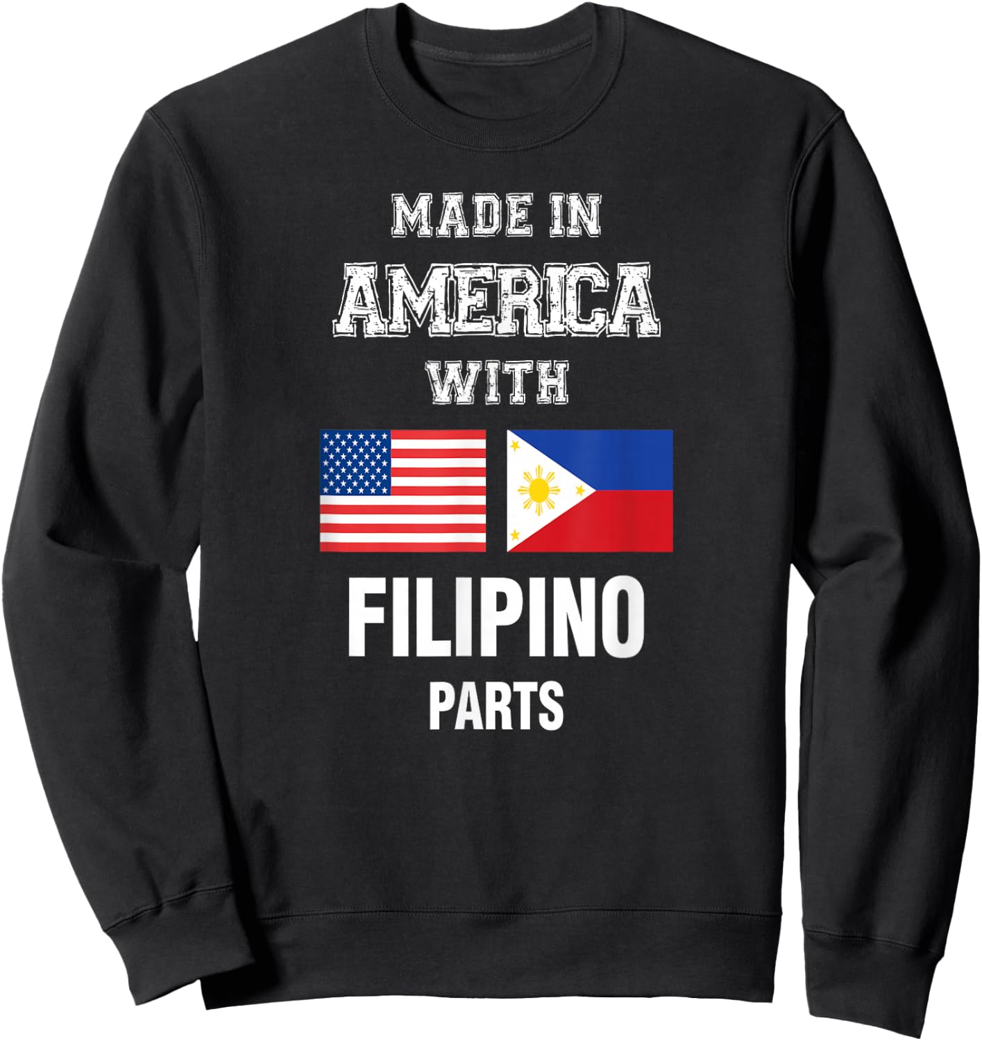 Made in America with Filipino parts gift Sweatshirt - Sweatshirt | Black
