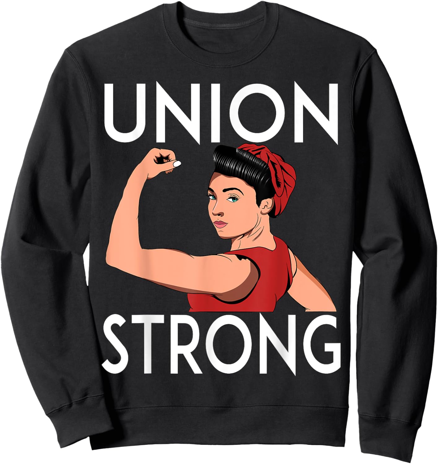 Union Strong and Solidarity Gifts Union Strong Sweatshirt - Sweatshirt | Black