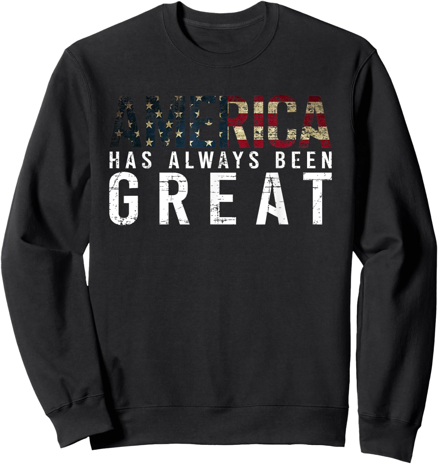 America Has Always Been Great vote USA Flag Gift Kids Men Sweatshirt - Sweatshirt | Black