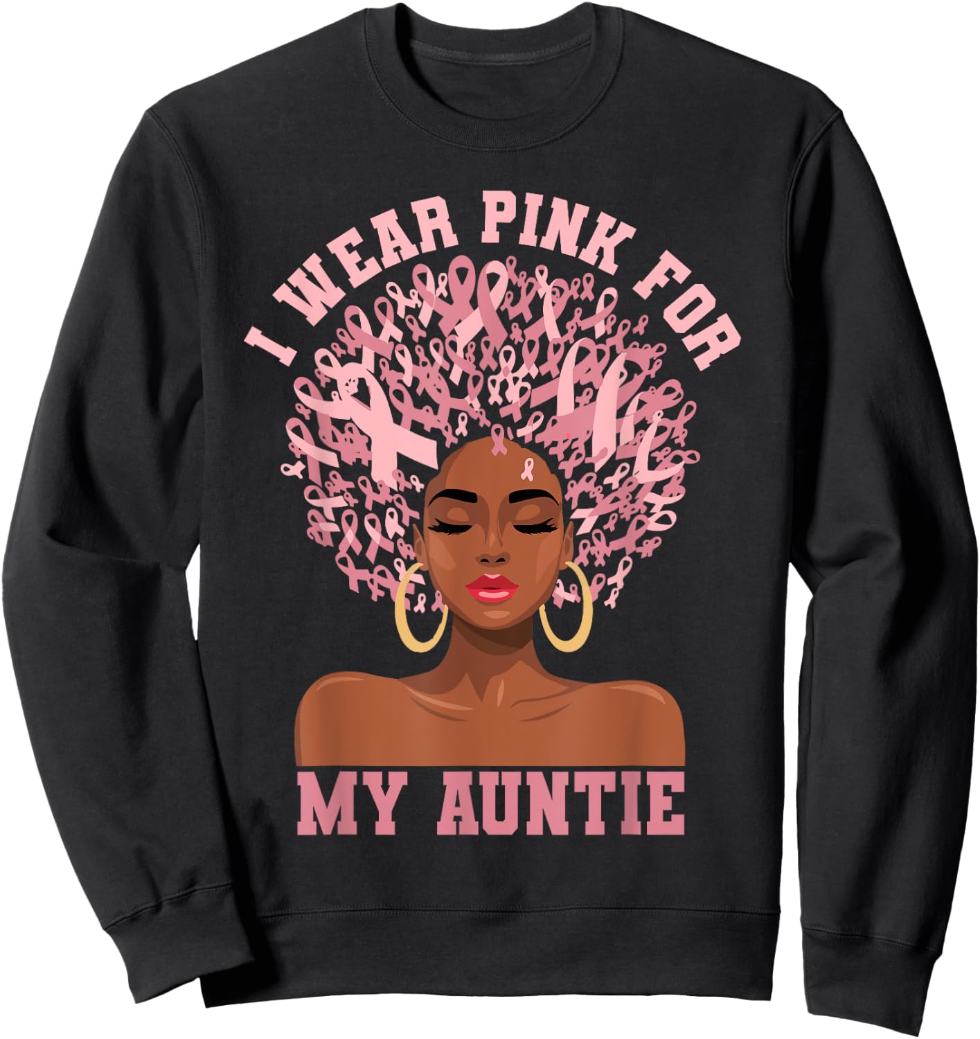 Black Woman Aunt Breast Cancer I Wear Pink For My Auntie Sweatshirt - Sweatshirt | Black