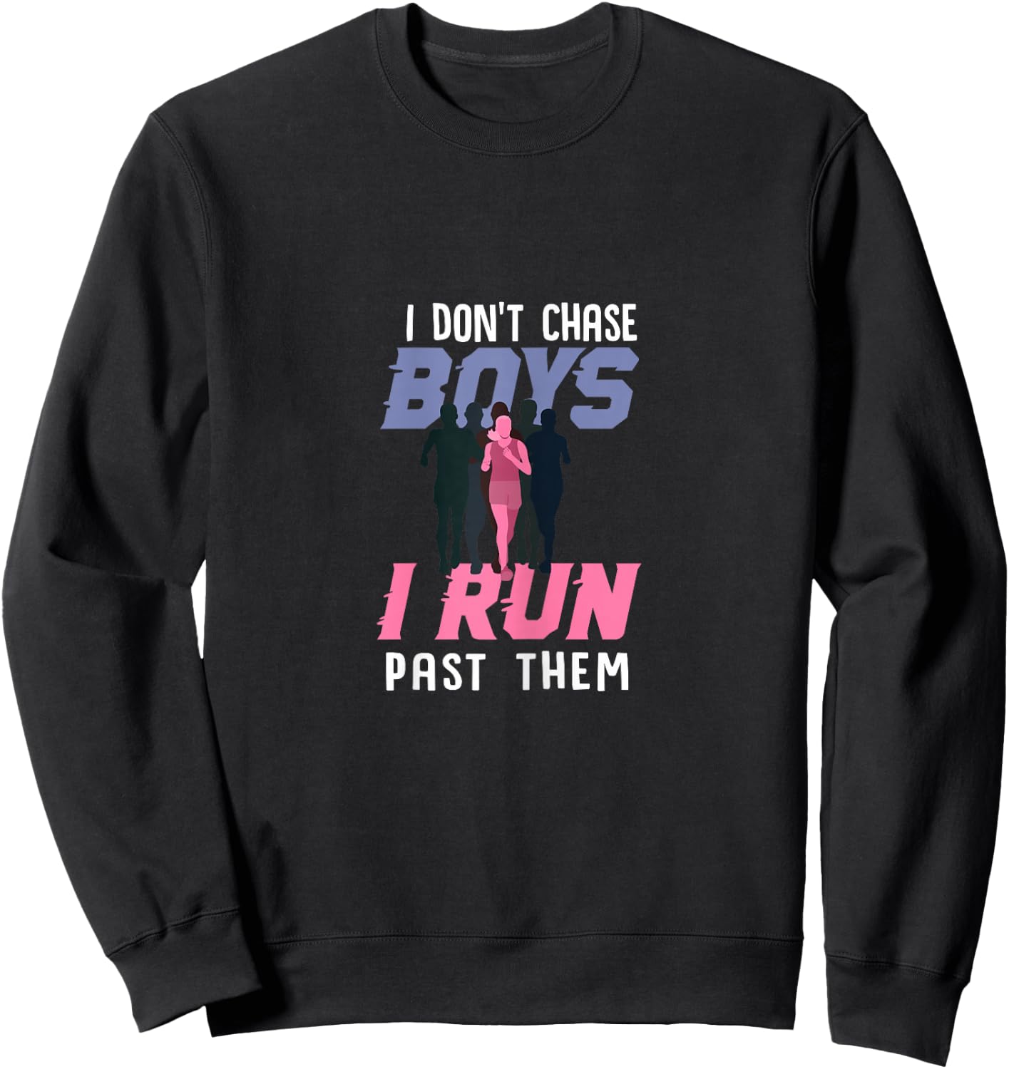 Funny I Dont Chase Boys XC Cross Country Running Gift Women Sweatshirt - Sweatshirt | Black