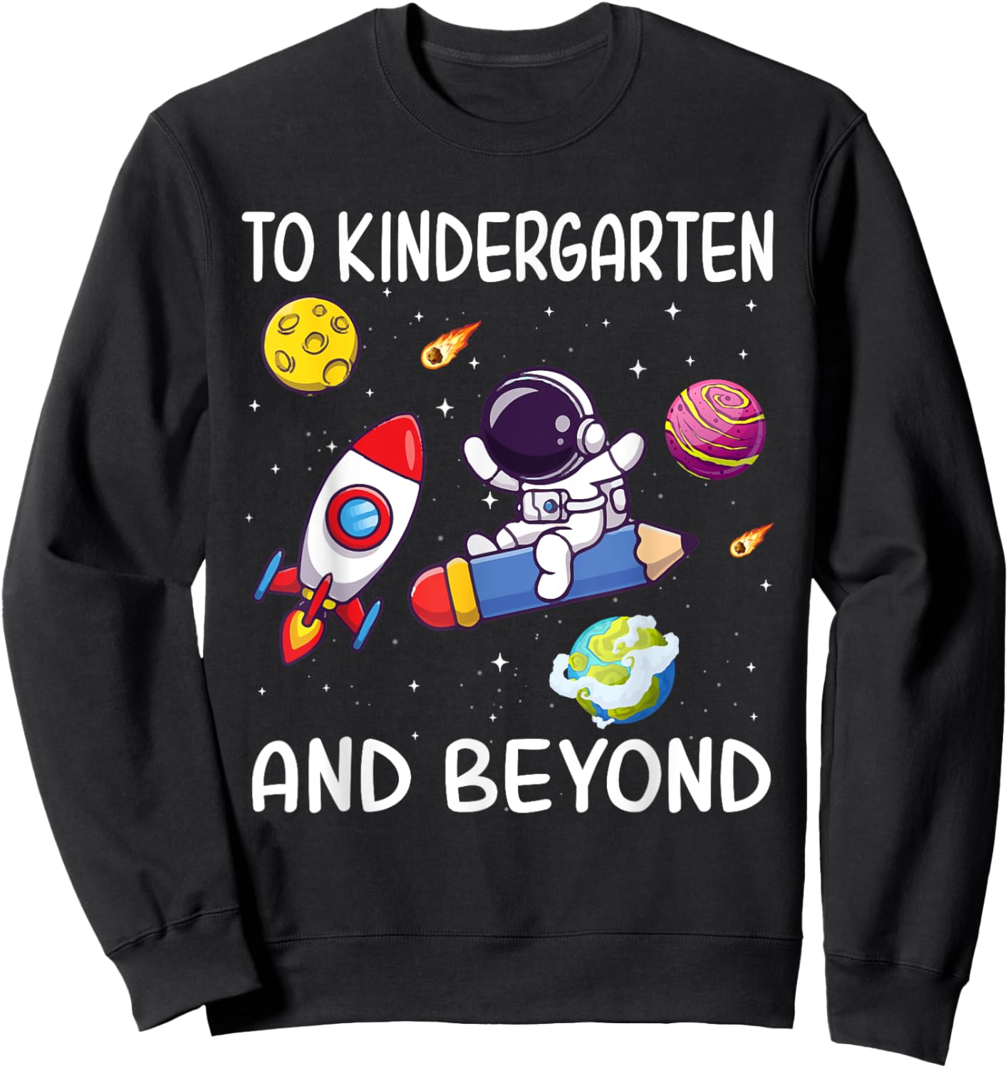 To Kindergarten And Beyond Astronaut Back To School Student Sweatshirt - Sweatshirt | Black