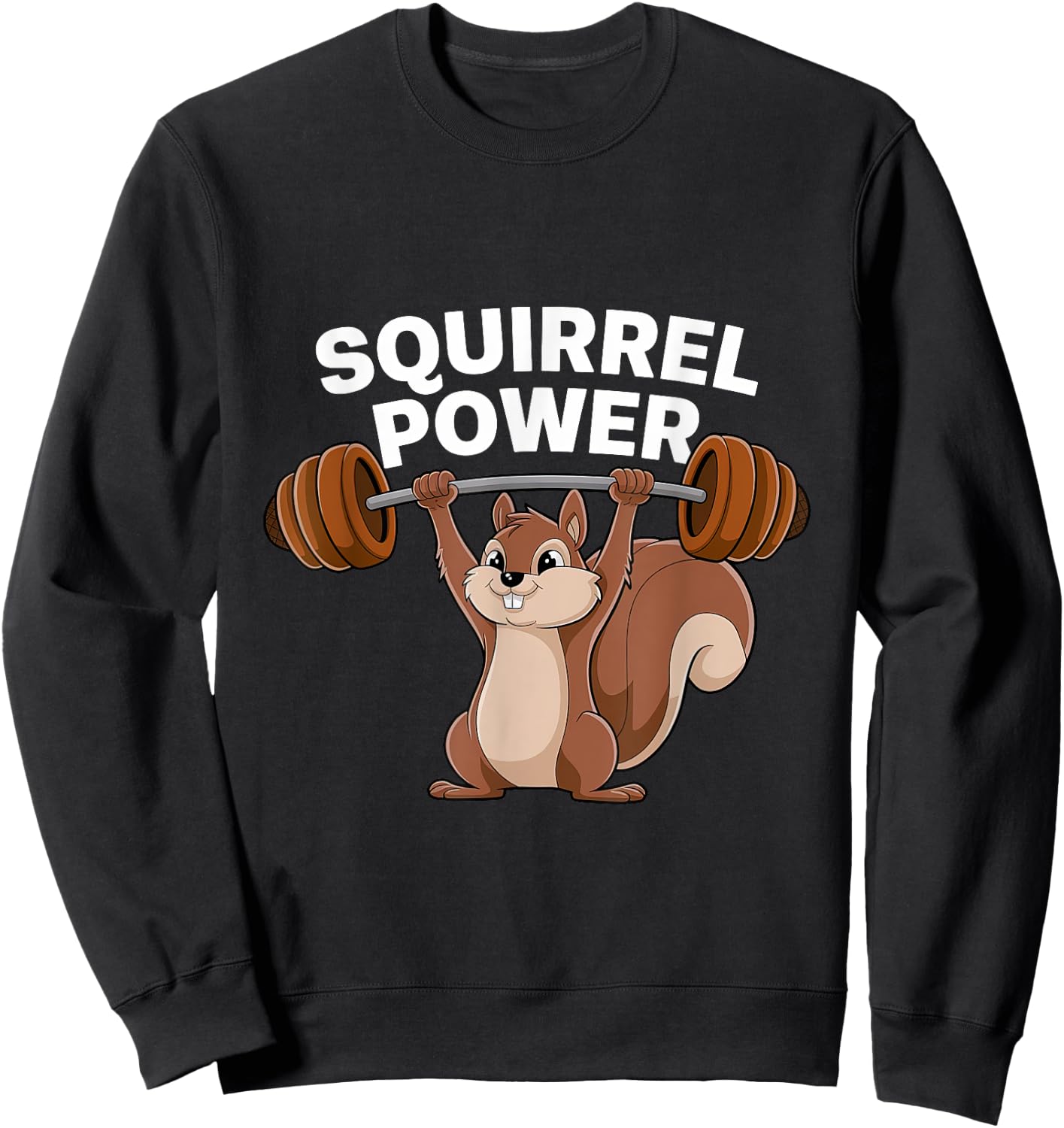 Squirrel Power Funny Strength Gym Weight Lifting Women Men Sweatshirt - Sweatshirt | Black