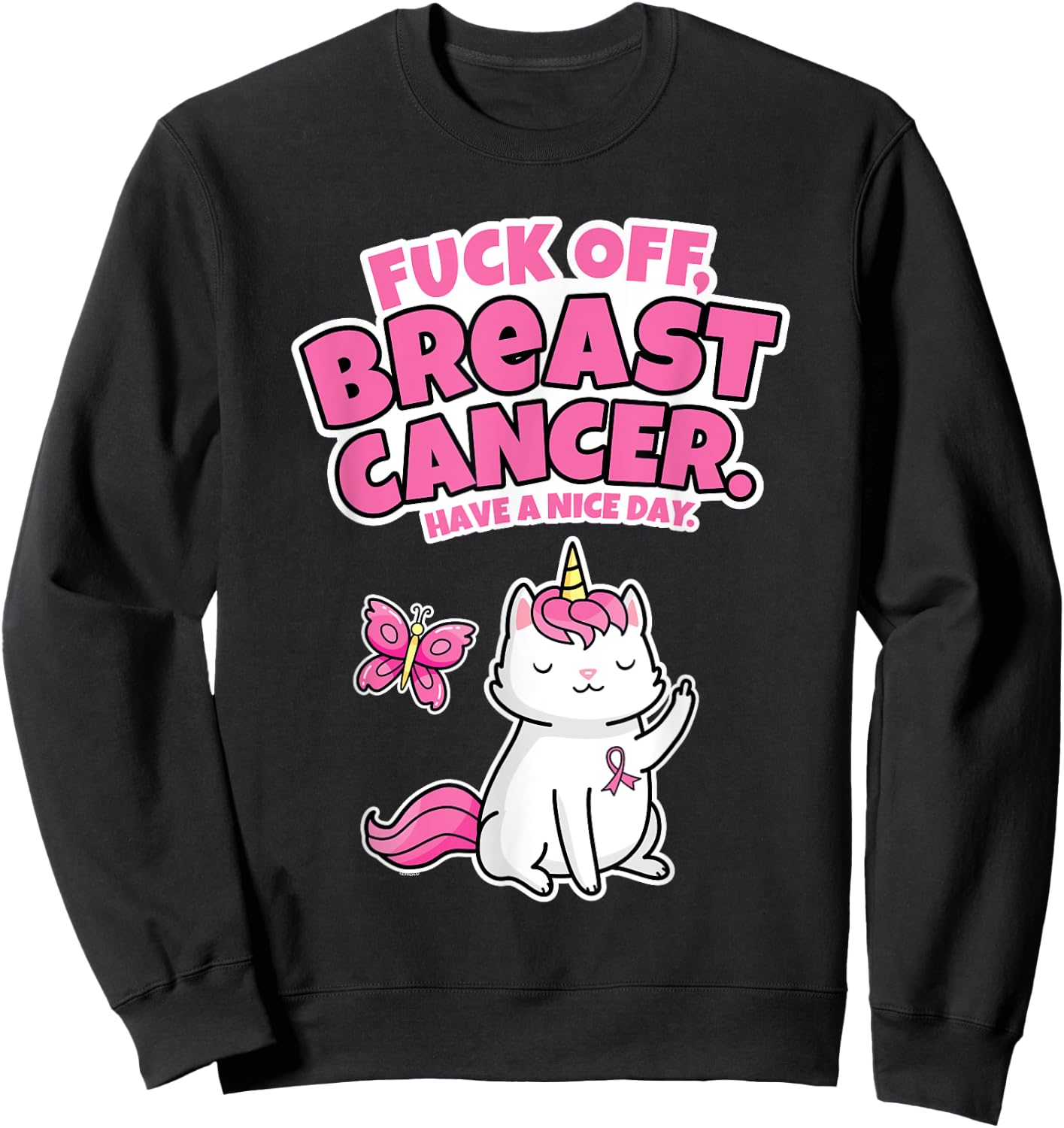 Fuck Off Breast Cancer Unicorn-Cat Butterfly Funny Quote Women Sweatshirt - Sweatshirt | Black